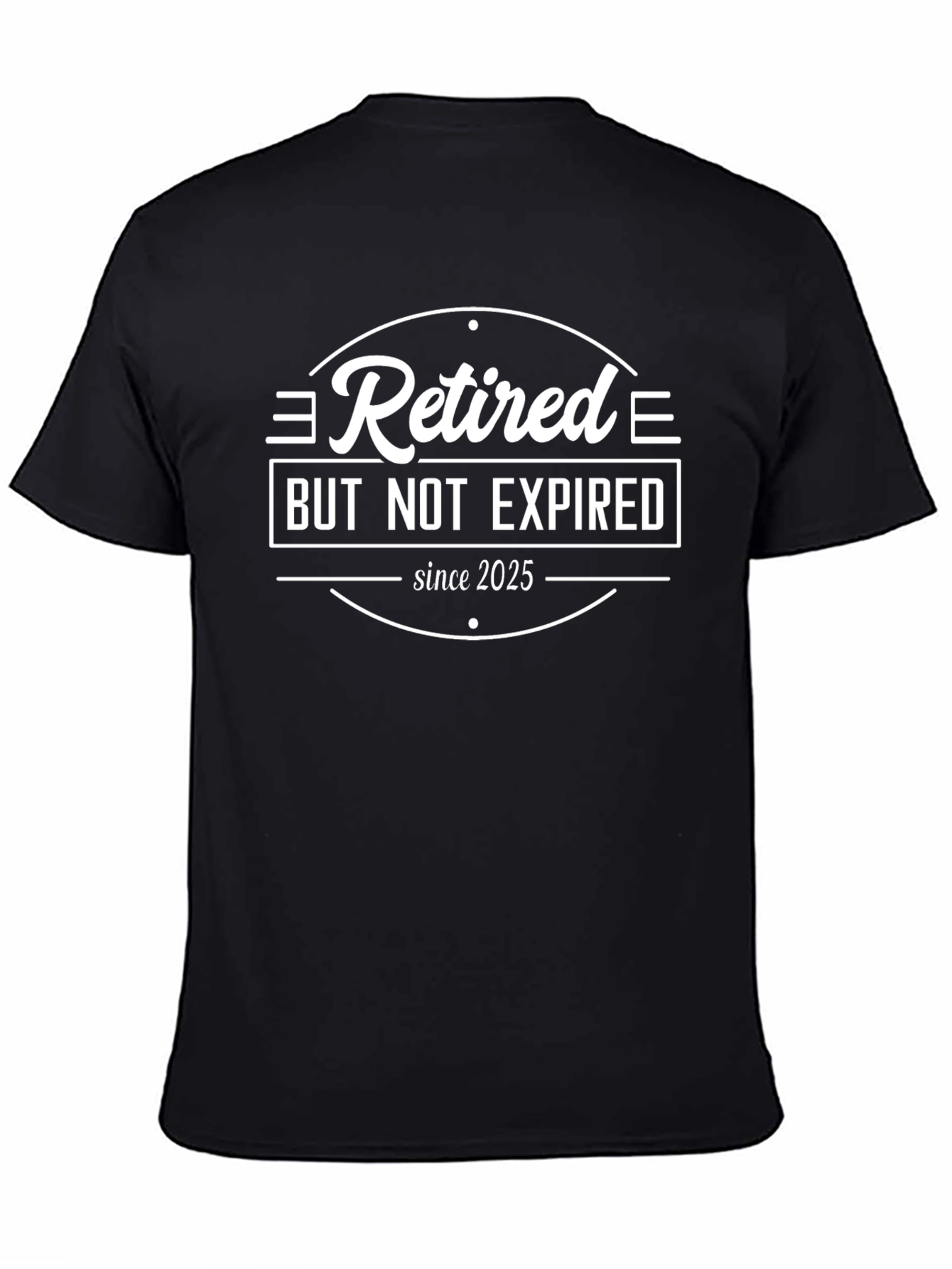 Retired But Not Expired T-Shirt - Since 2025