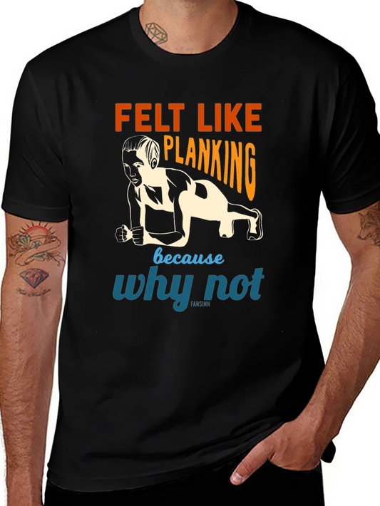 Felt Like Planking Funny Workout T-Shirt