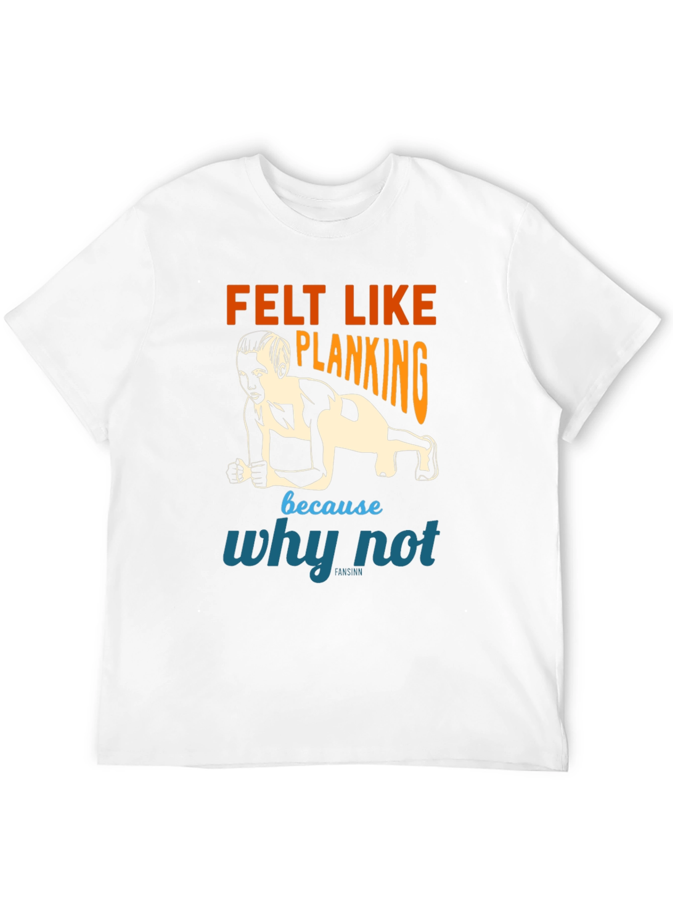 Felt Like Planking Funny Workout T-Shirt