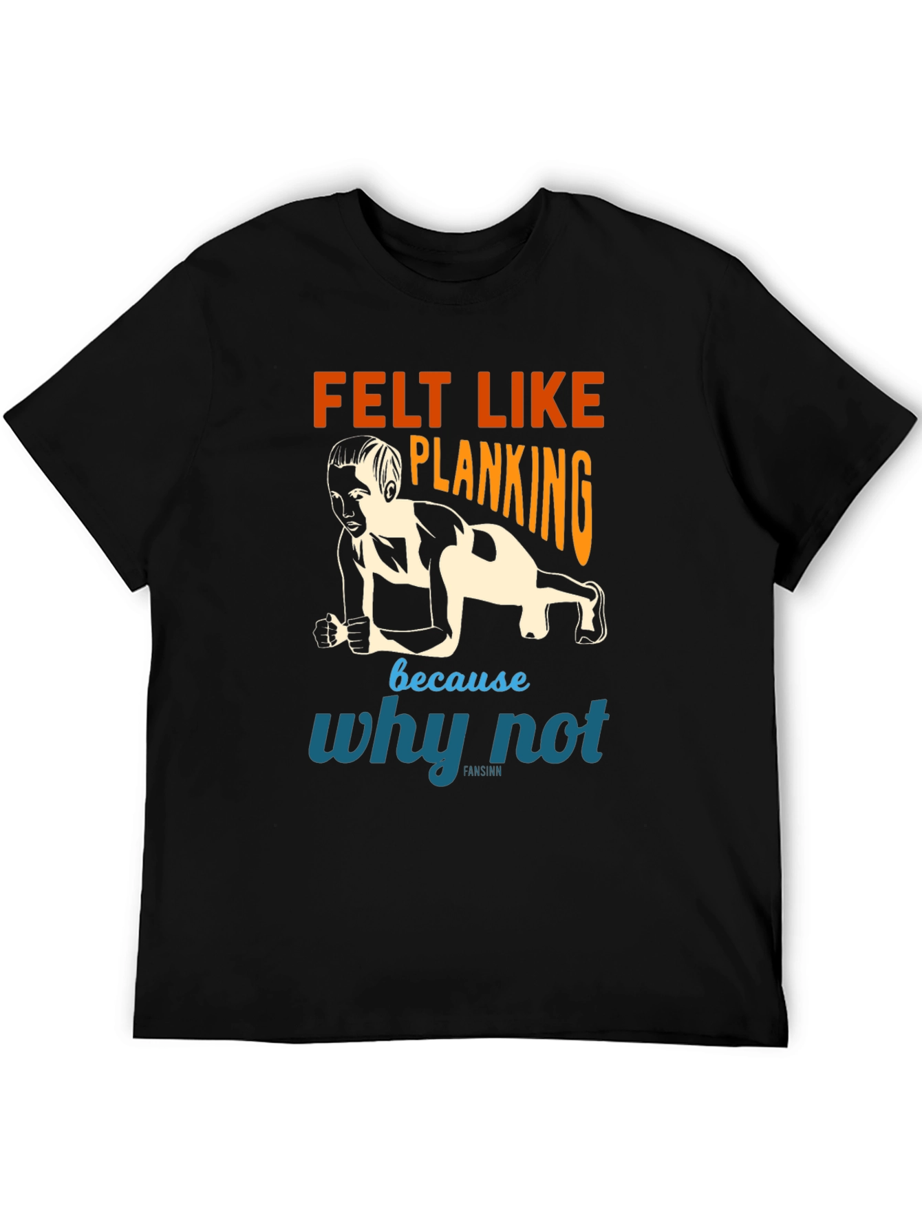 Felt Like Planking Funny Workout T-Shirt
