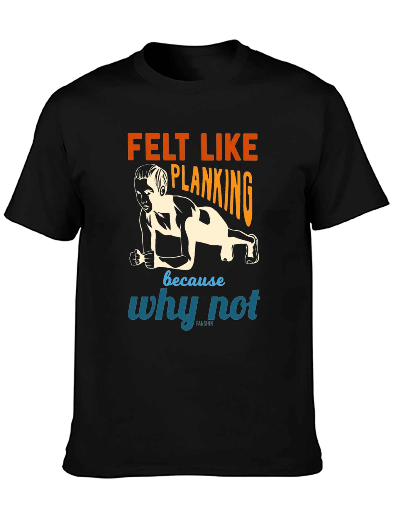 Felt Like Planking Funny Workout T-Shirt