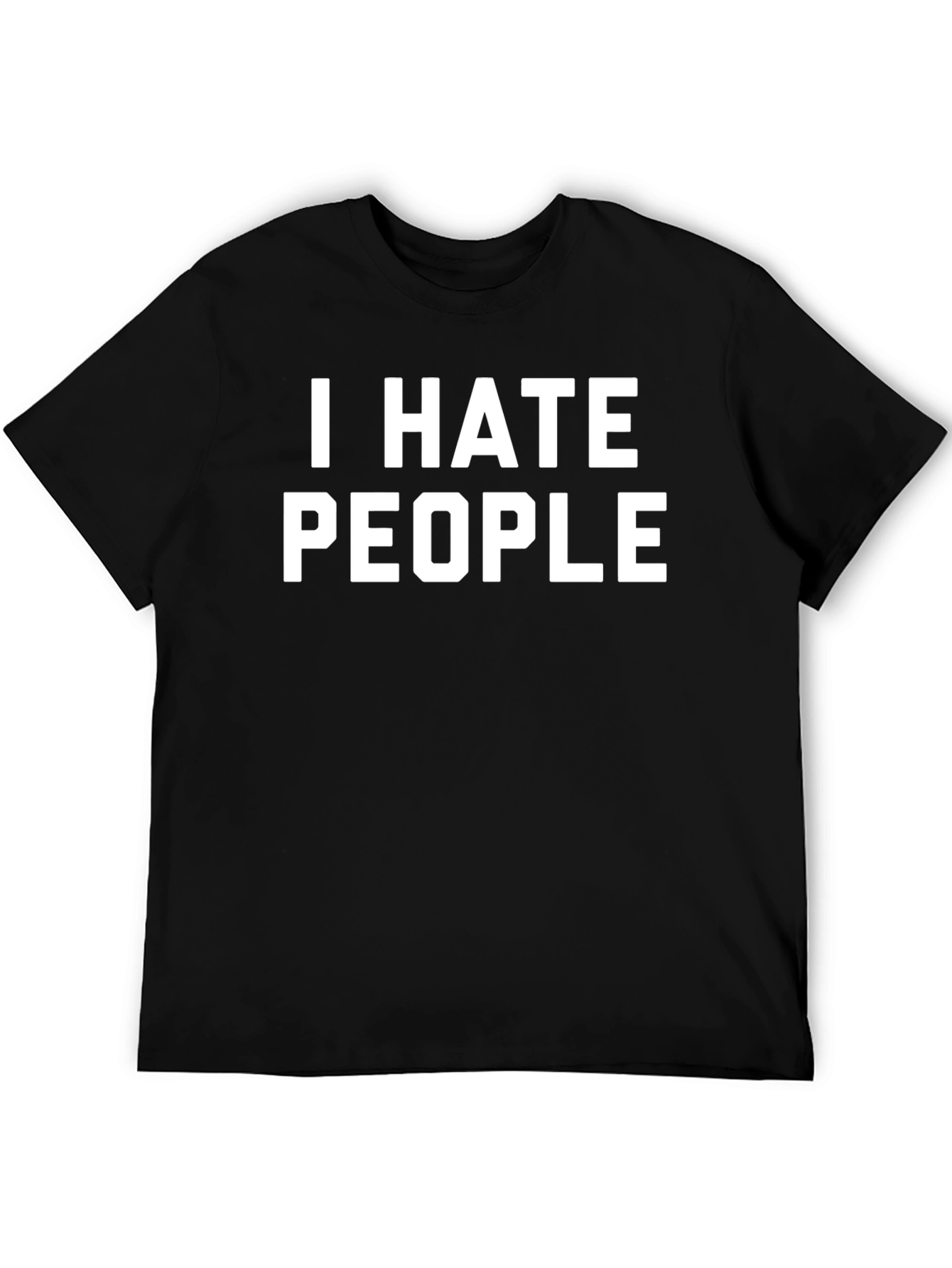 I Hate People T-Shirt - Sarcastic Graphic Tee