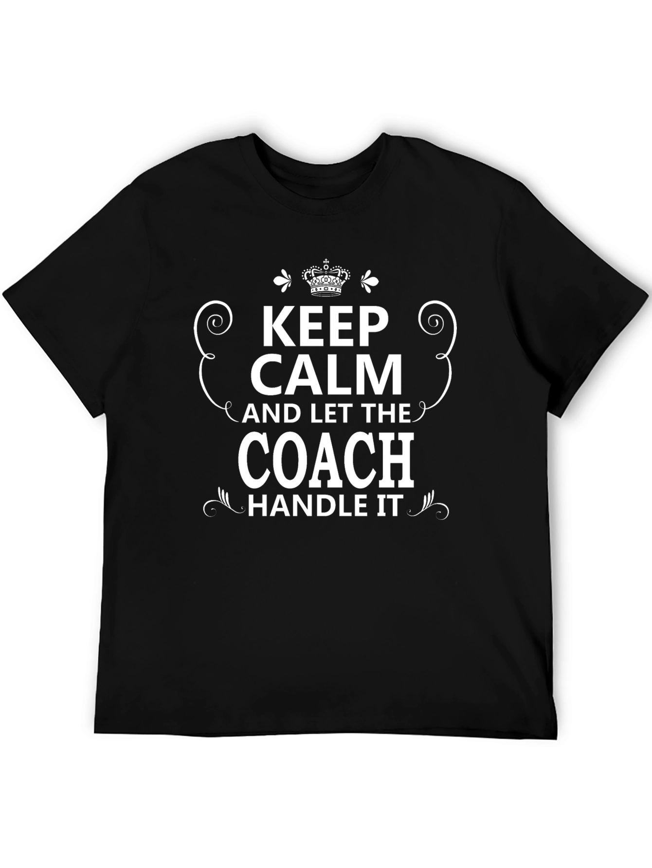 Keep Calm Coach T-Shirt Funny Gift