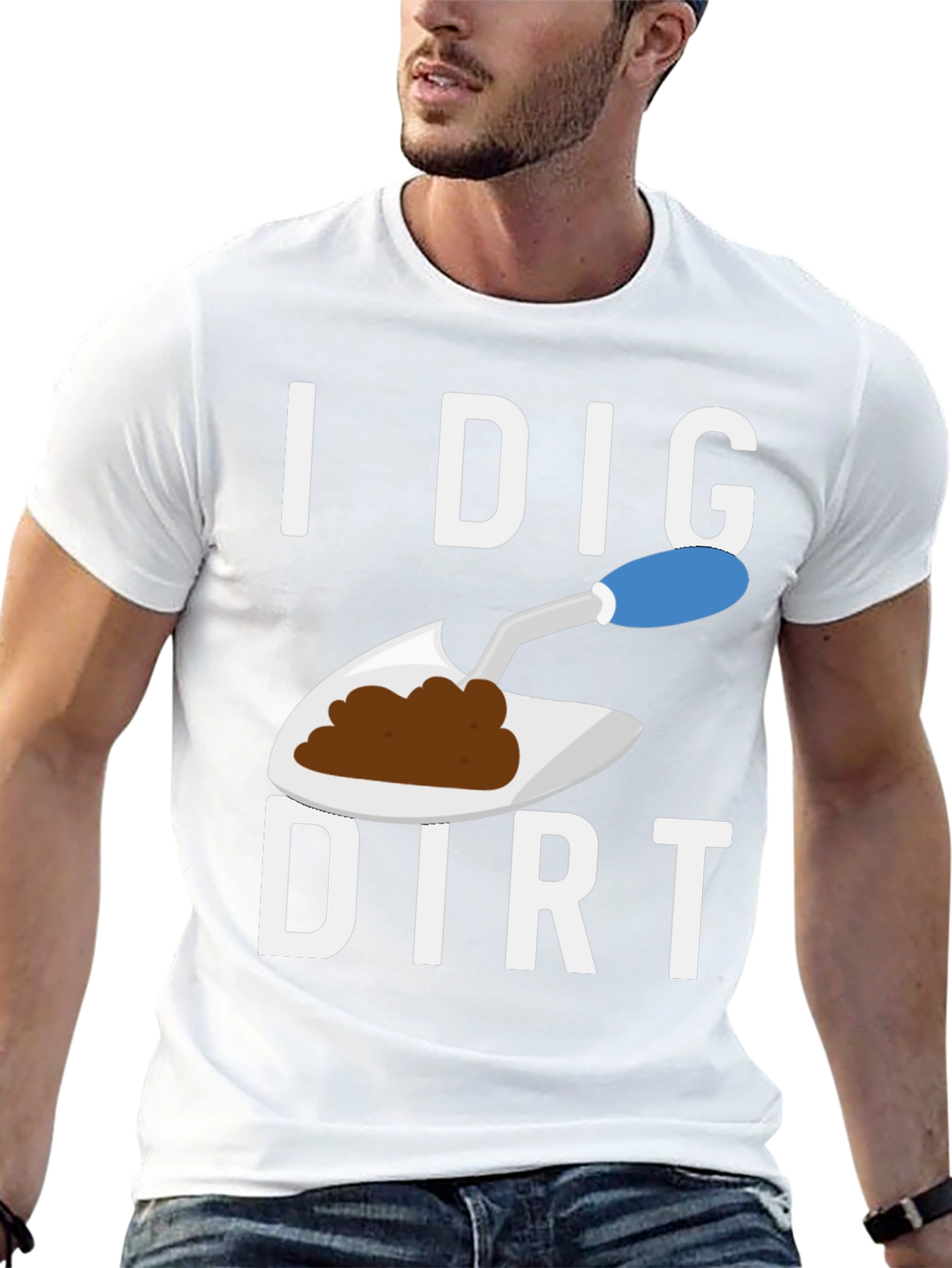 I Dig Dirt T-Shirt Funny Gardening Tee