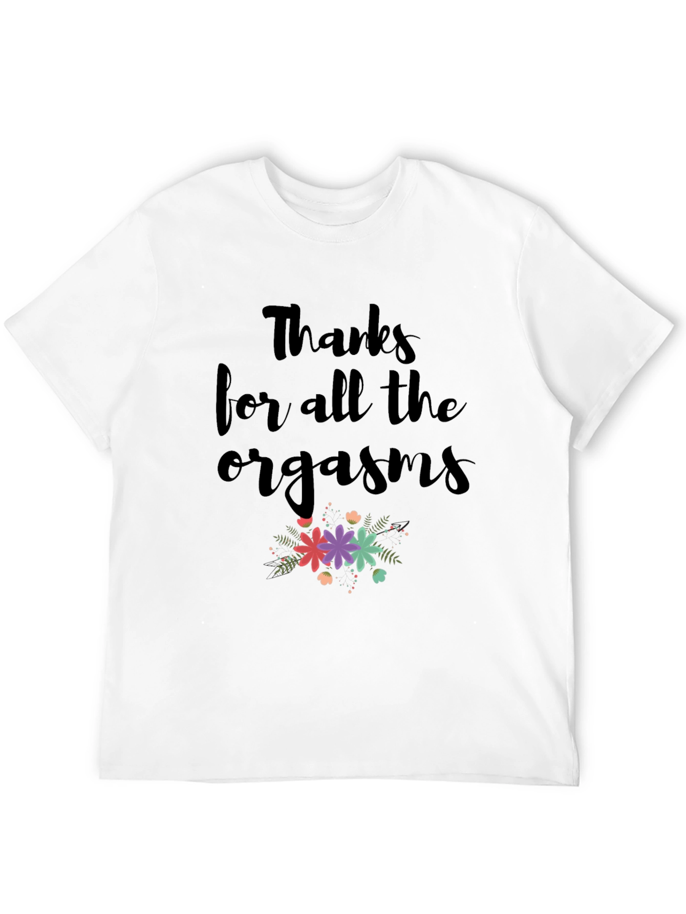 Funny Thanks for All The Orgasms T-Shirt