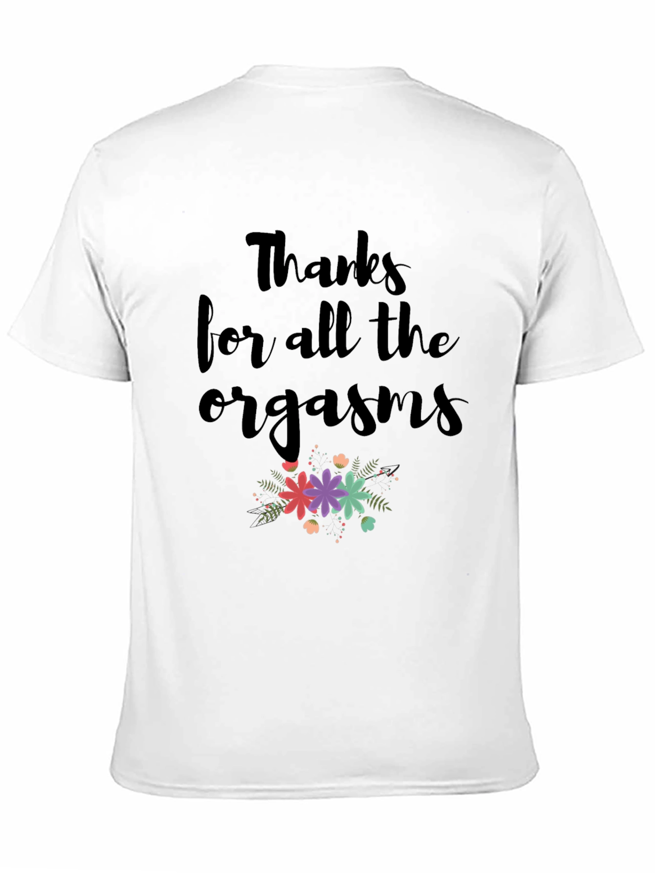 Funny Thanks for All The Orgasms T-Shirt