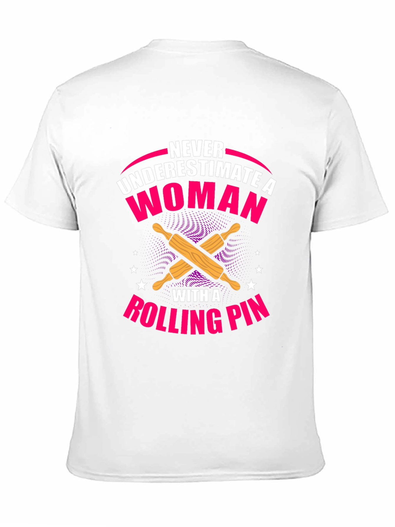 Never Underestimate Woman Rolling Pin T-Shirt