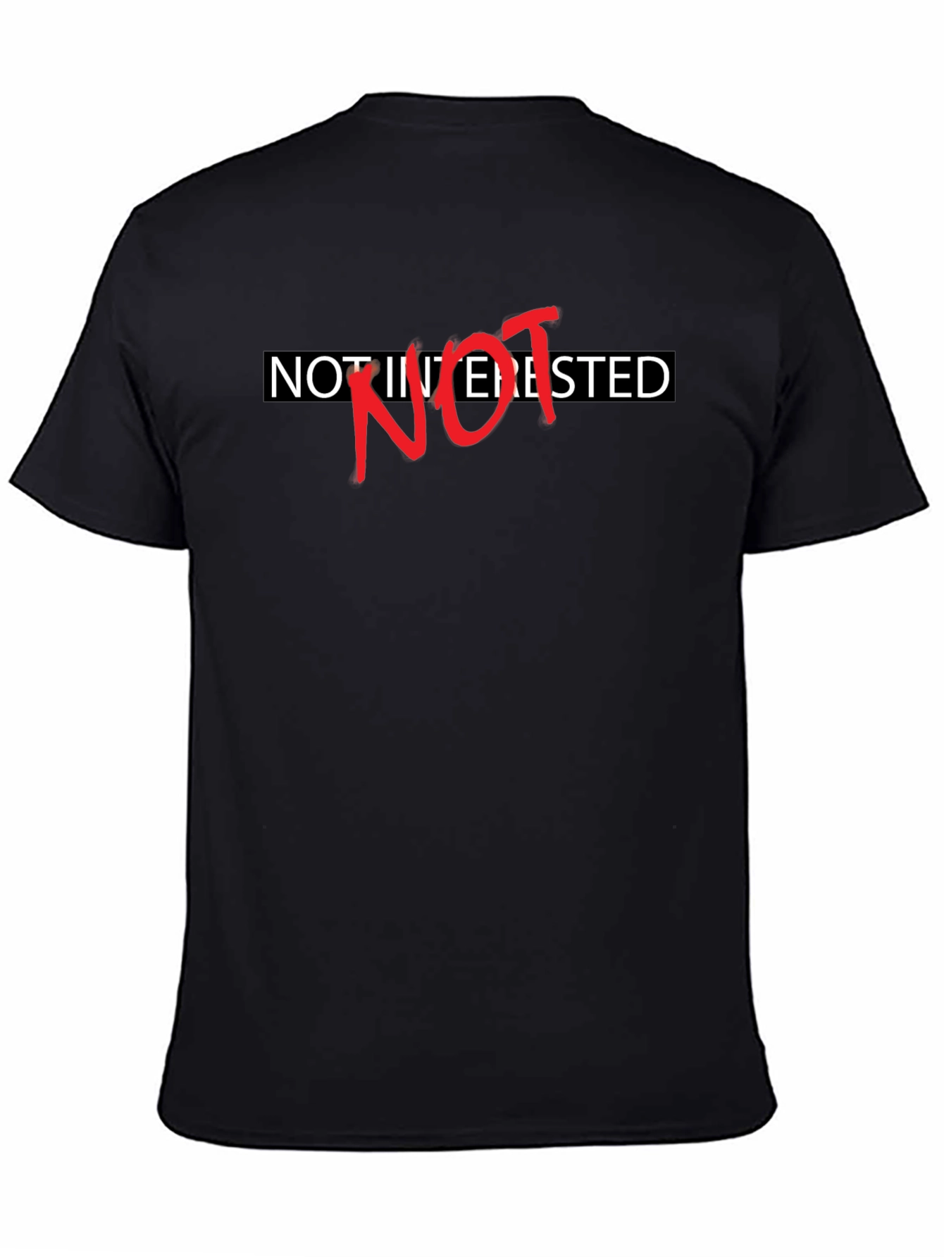 Not Interested Sarcastic Graphic Tee - Black