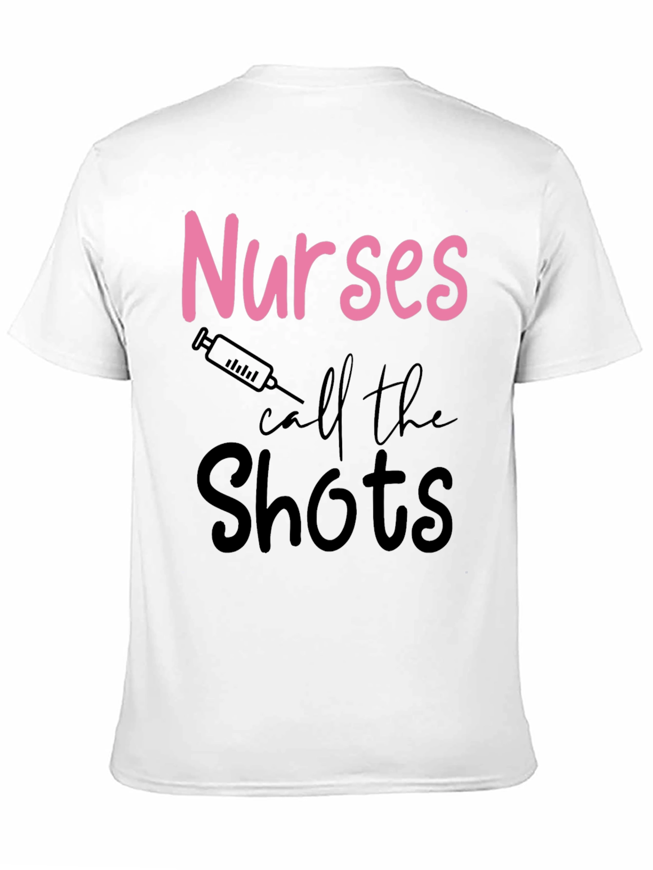Nurses Call The Shots T-Shirt