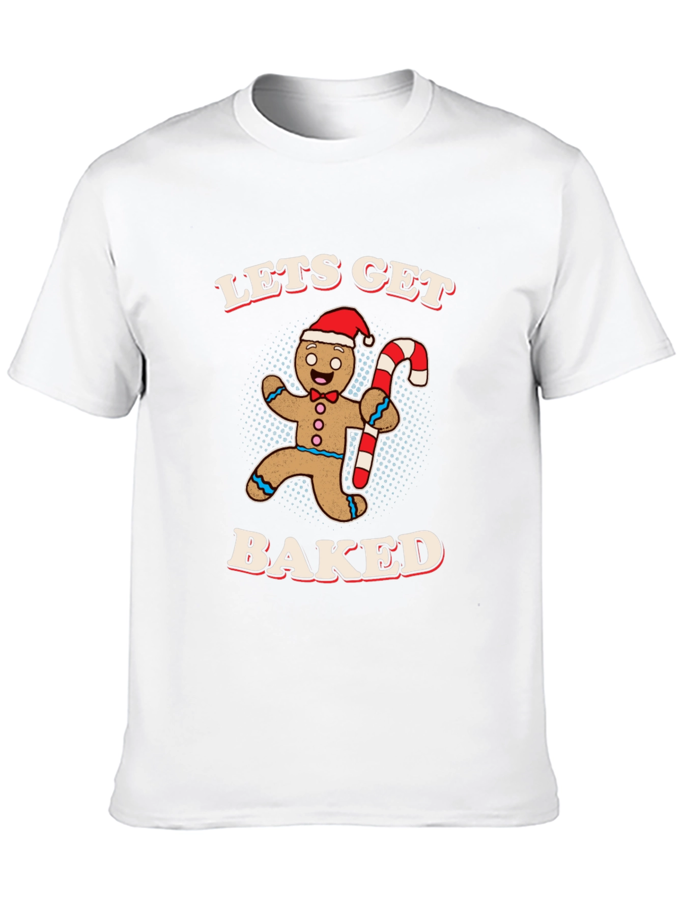 Lets Get Baked Gingerbread Man T-Shirt