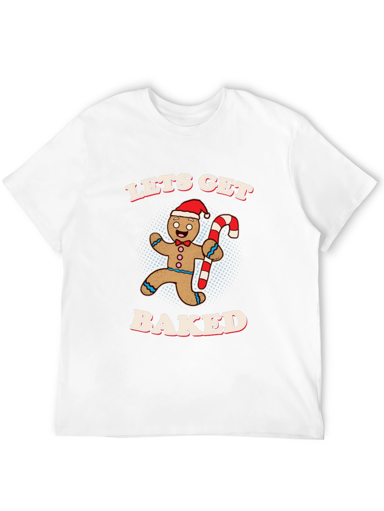 Lets Get Baked Gingerbread Man T-Shirt