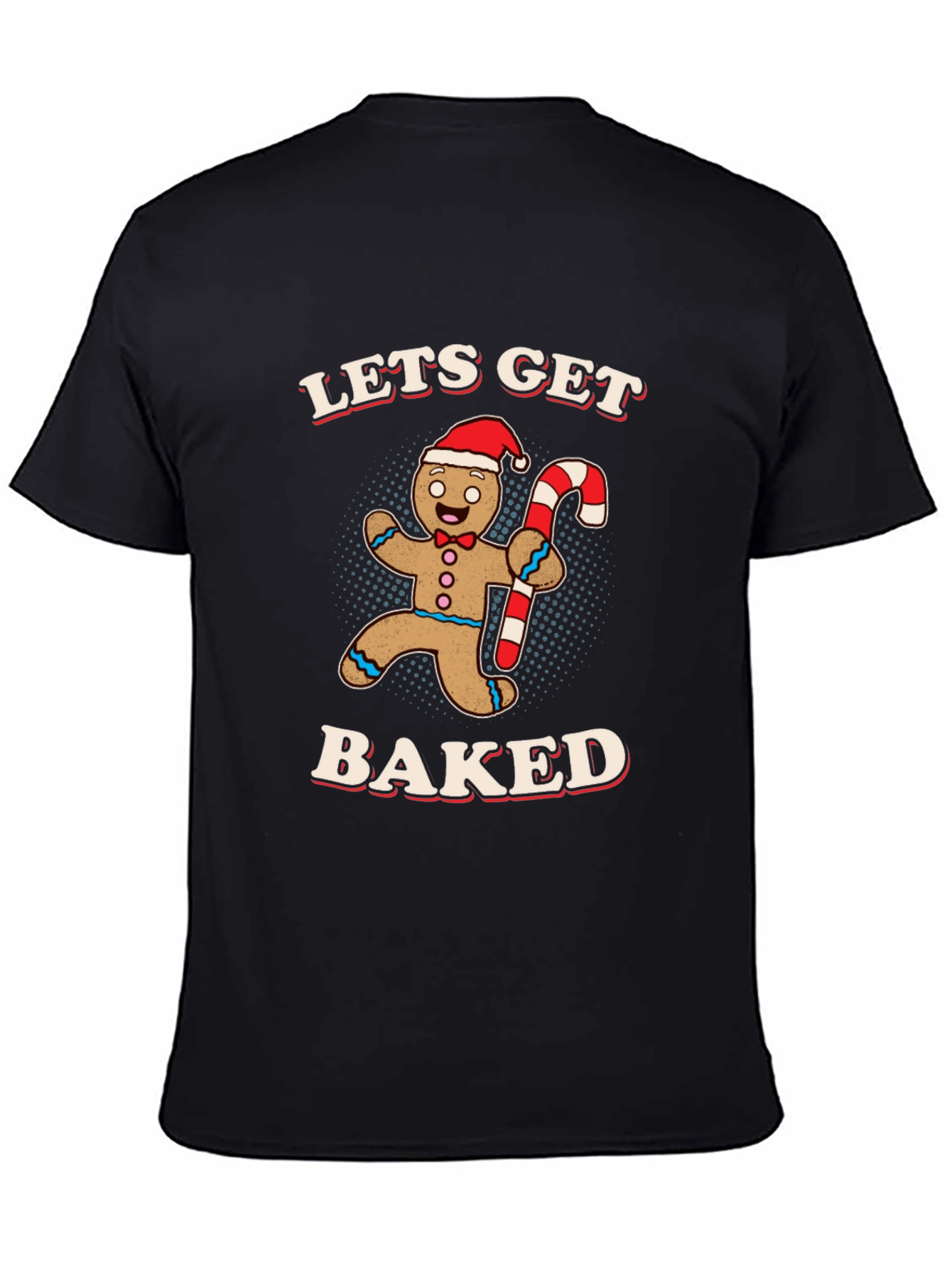 Lets Get Baked Gingerbread Man T-Shirt