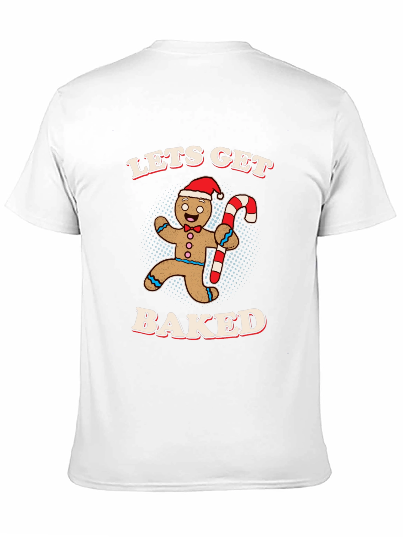 Lets Get Baked Gingerbread Man T-Shirt