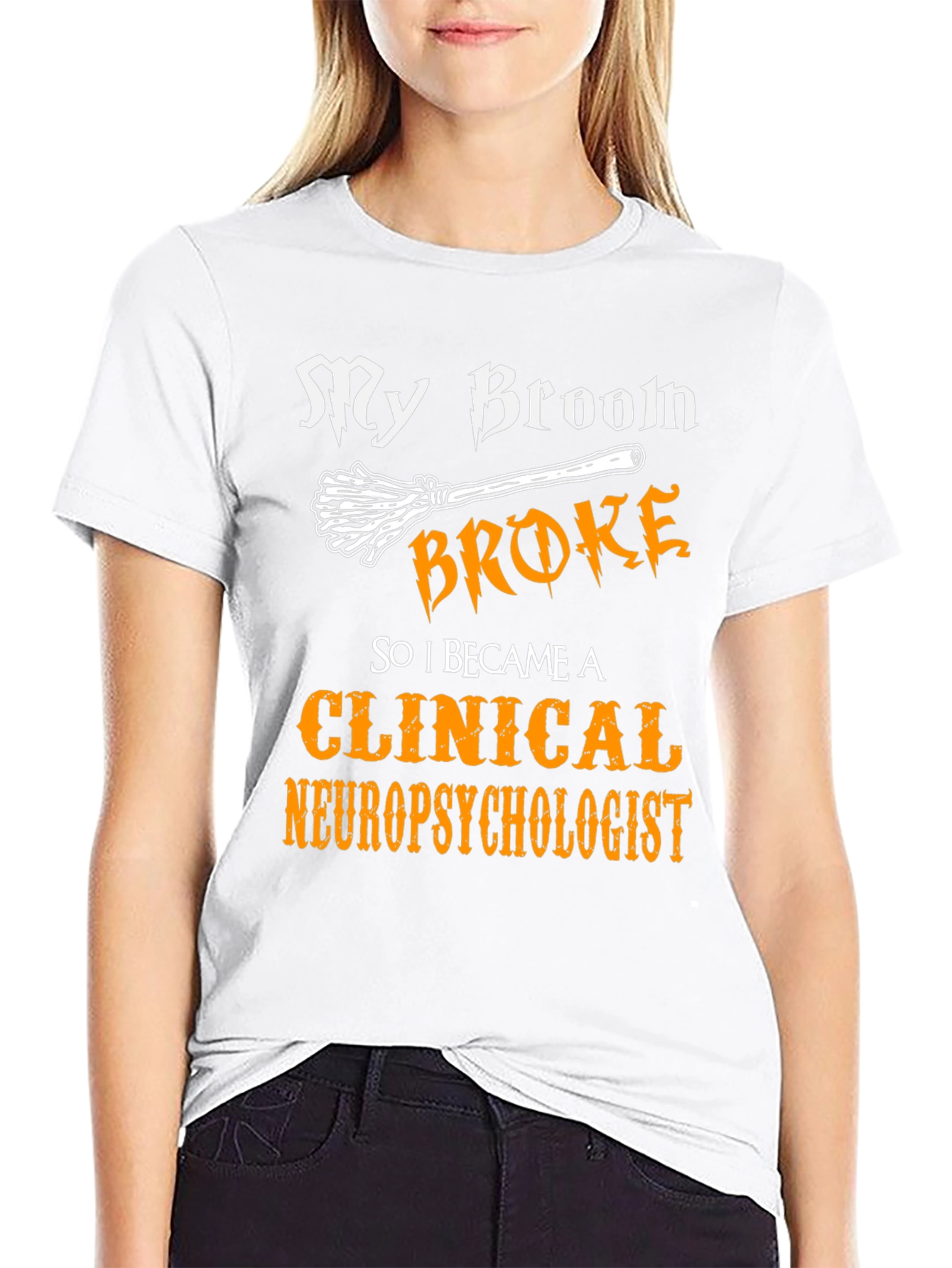 Broom Broke Clinical Neuropsychologist T-Shirt