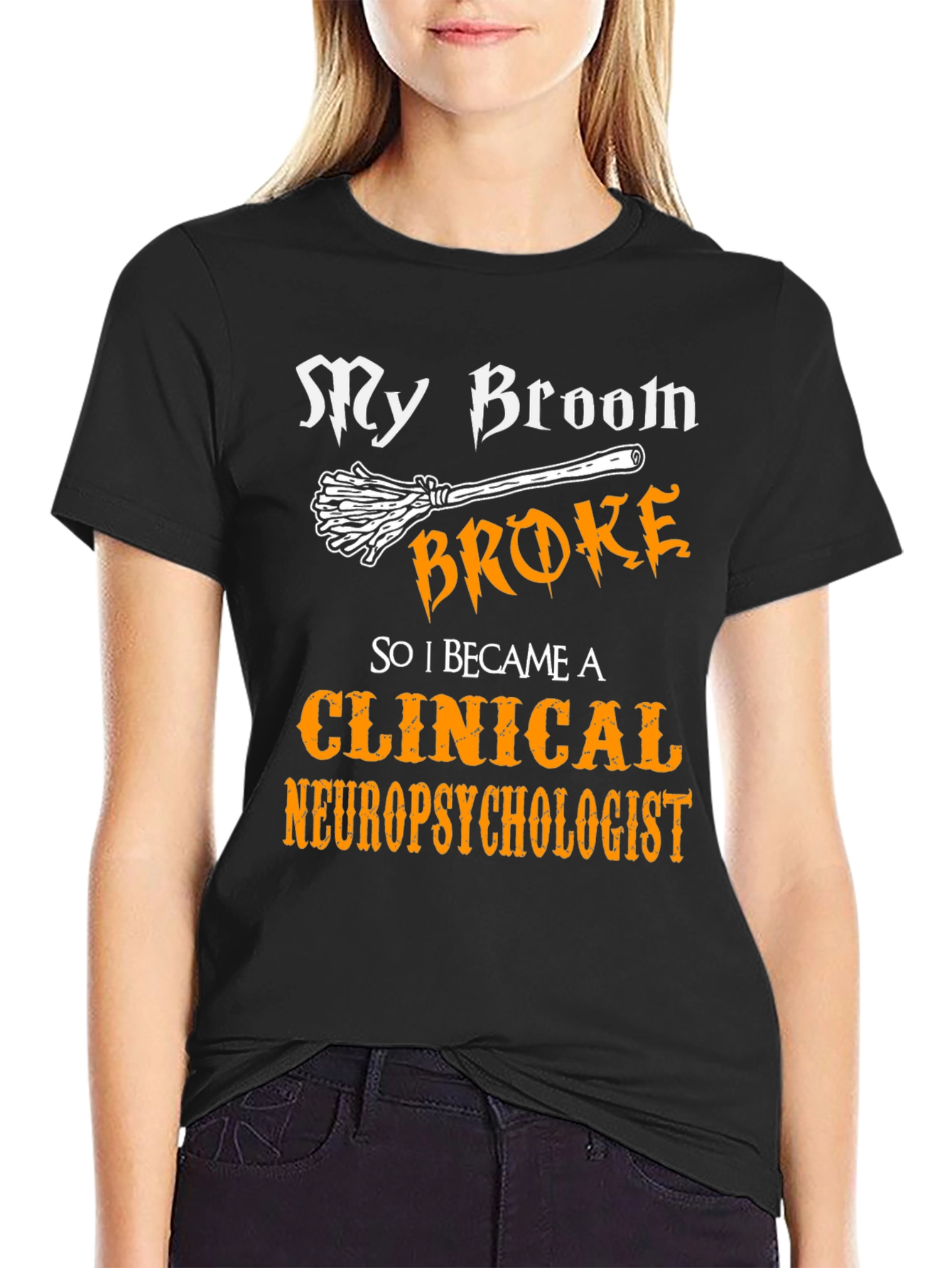 Broom Broke Clinical Neuropsychologist T-Shirt