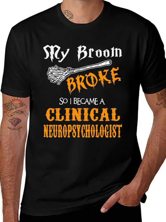 Broom Broke Clinical Neuropsychologist T-Shirt