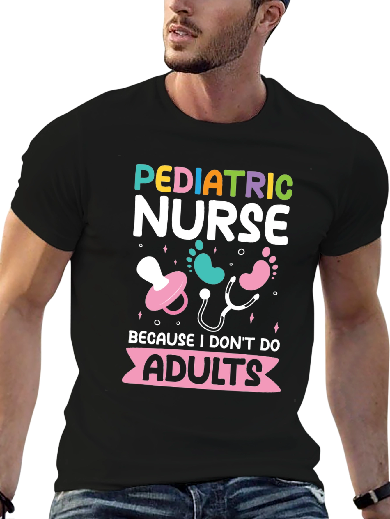 Pediatric Nurse Tee - Because I Dont Do Adults!