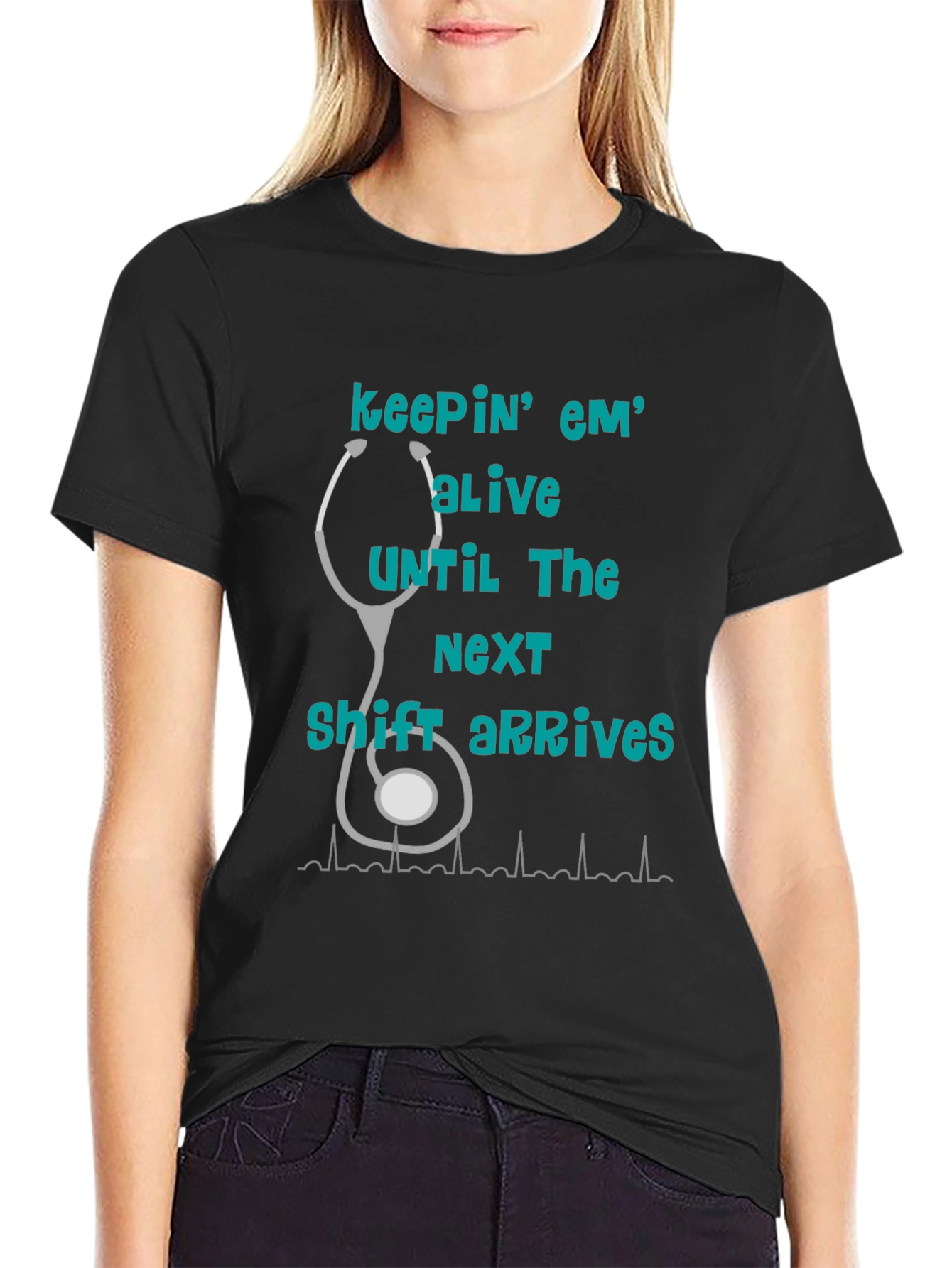 Nurse T-Shirt - Keepin Em Alive!