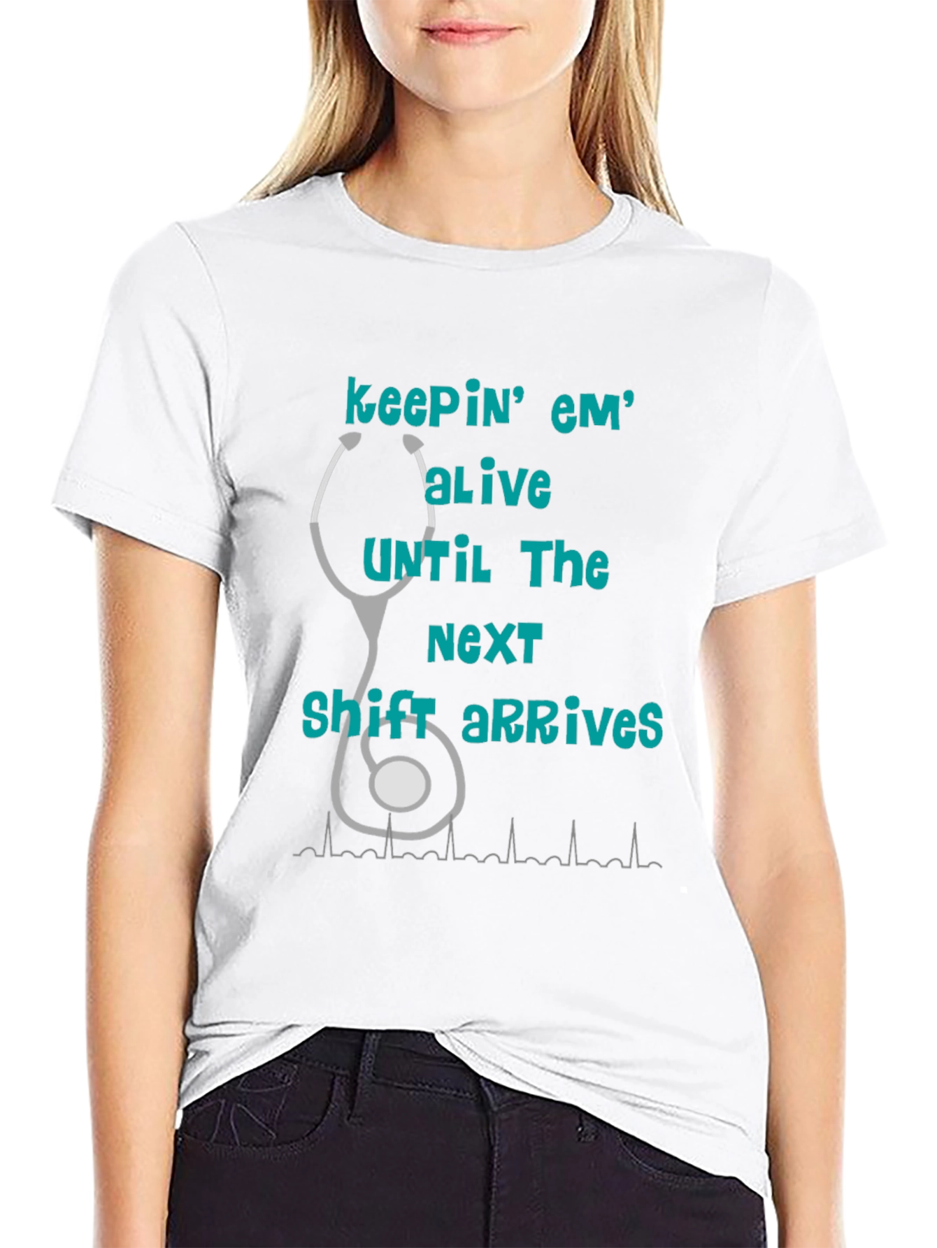 Nurse T-Shirt - Keepin Em Alive!
