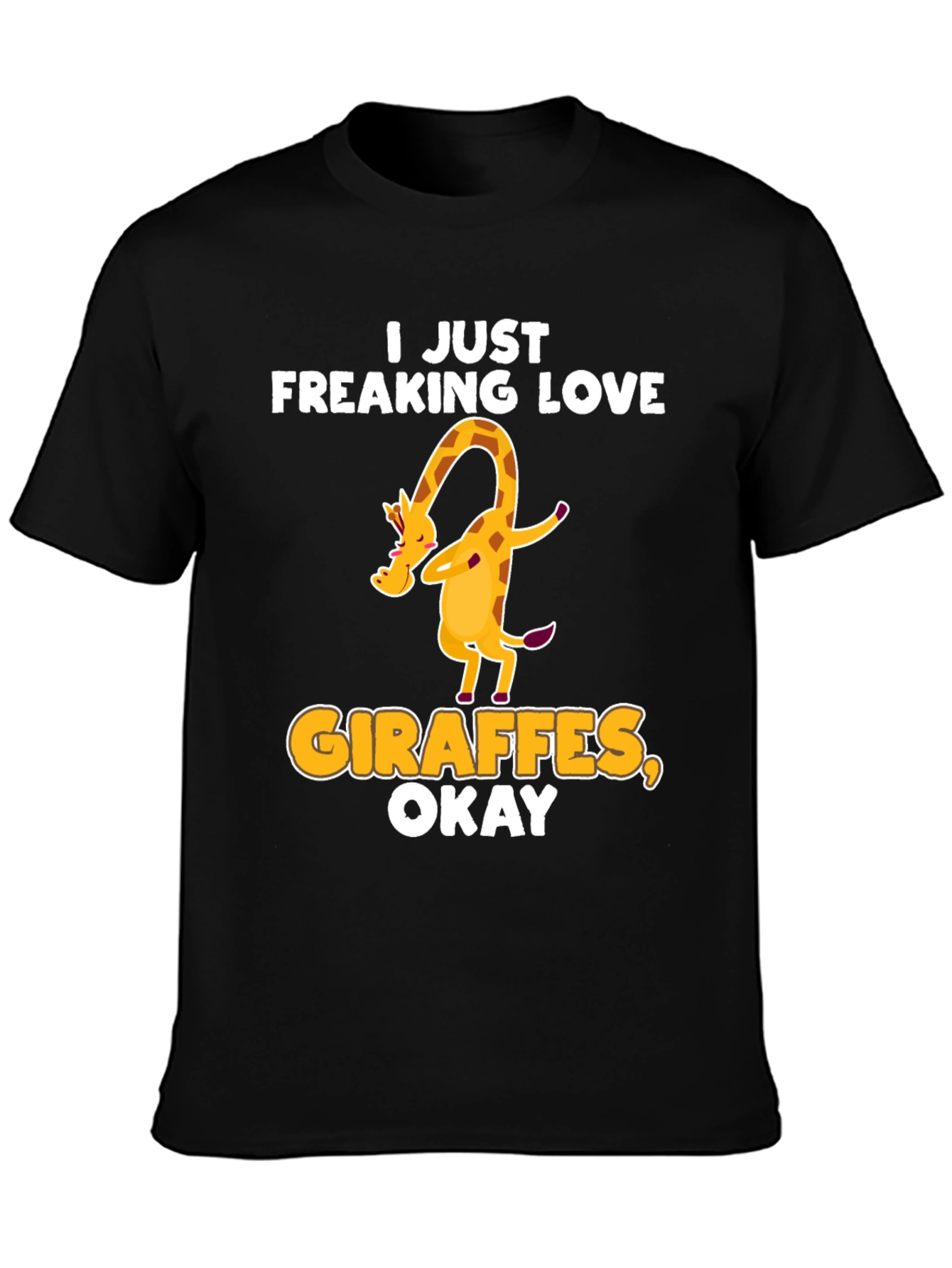 I Just Freaking Love Giraffes T-Shirt