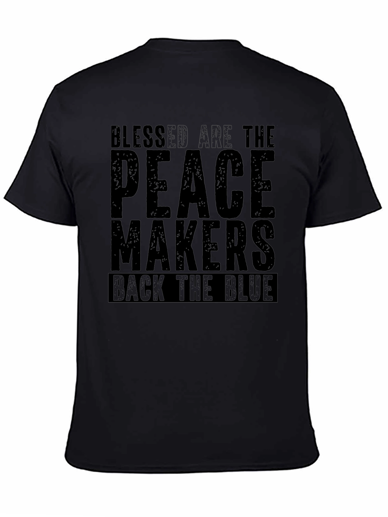 Blessed are the Peacemakers T-Shirt - Back the Blue