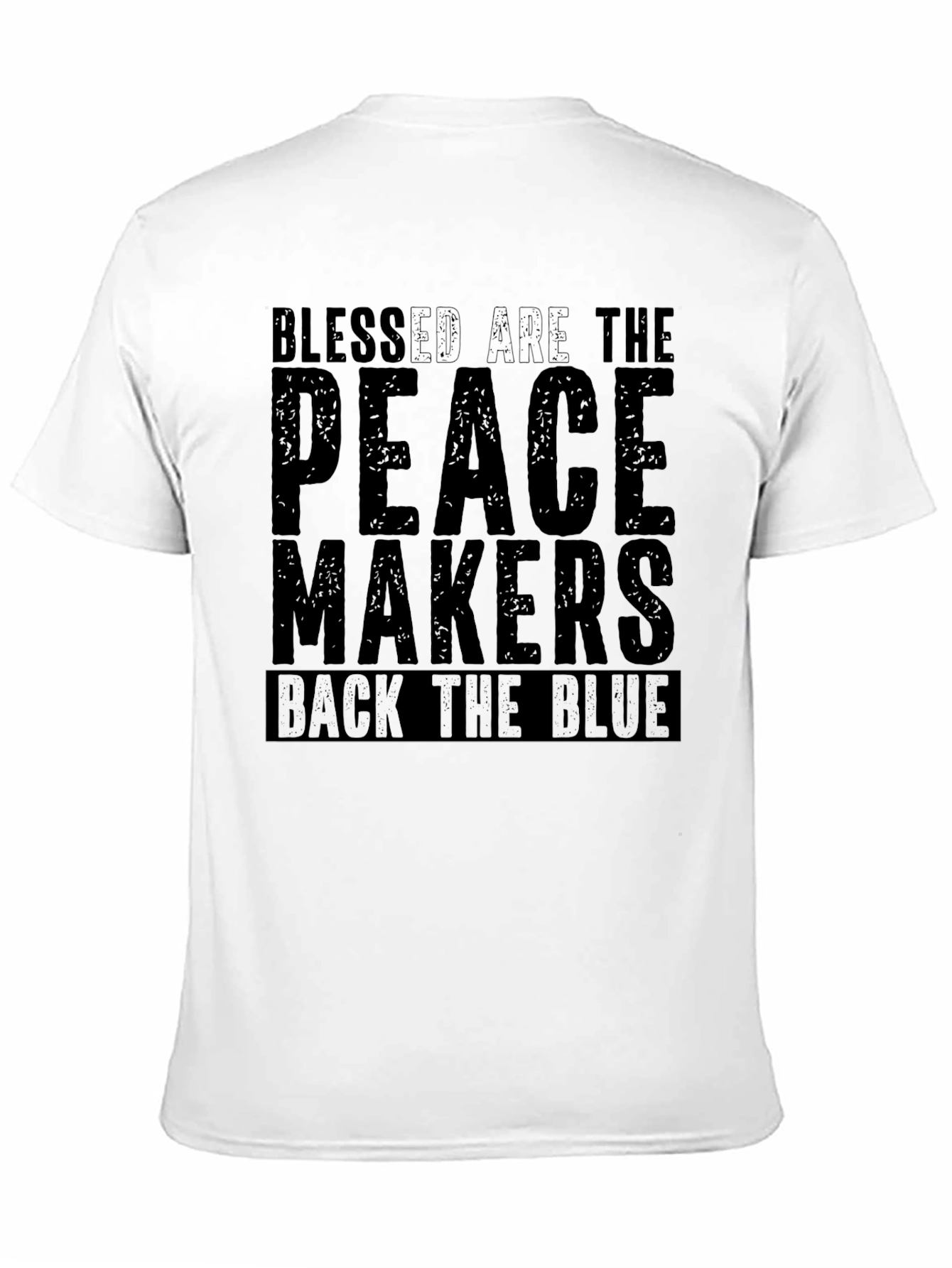 Blessed are the Peacemakers T-Shirt - Back the Blue