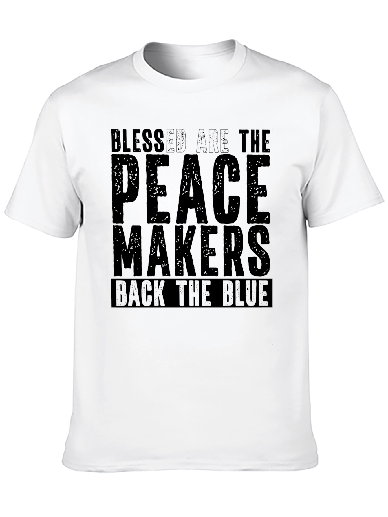 Blessed are the Peacemakers T-Shirt - Back the Blue