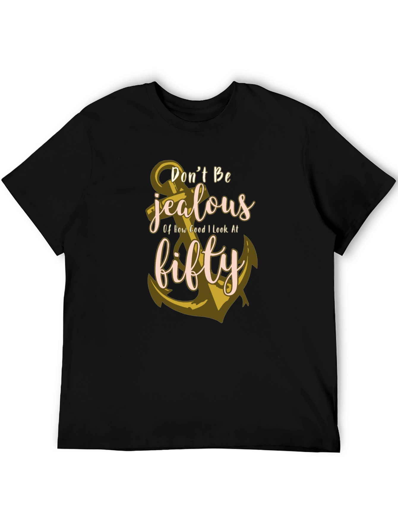 Dont Be Jealous Fifty Anchor T-Shirt