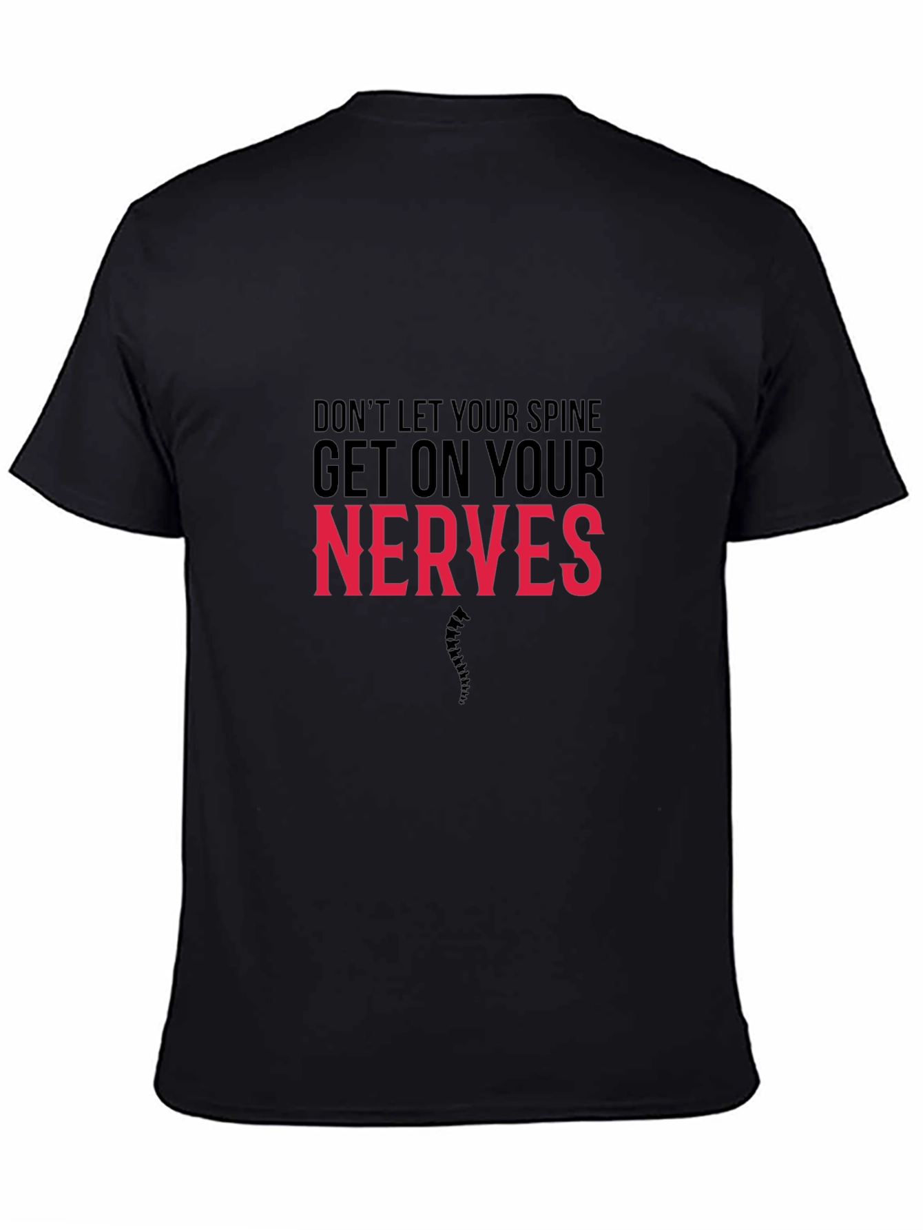 Funny Chiropractic T-Shirt - Dont Let Your Spine...