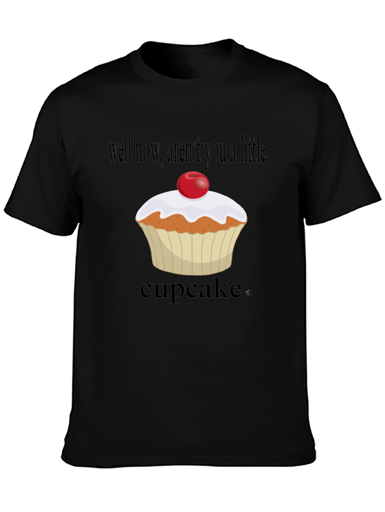 Cupcake T-Shirt: Arent You A Little Cupcake? Black Tee