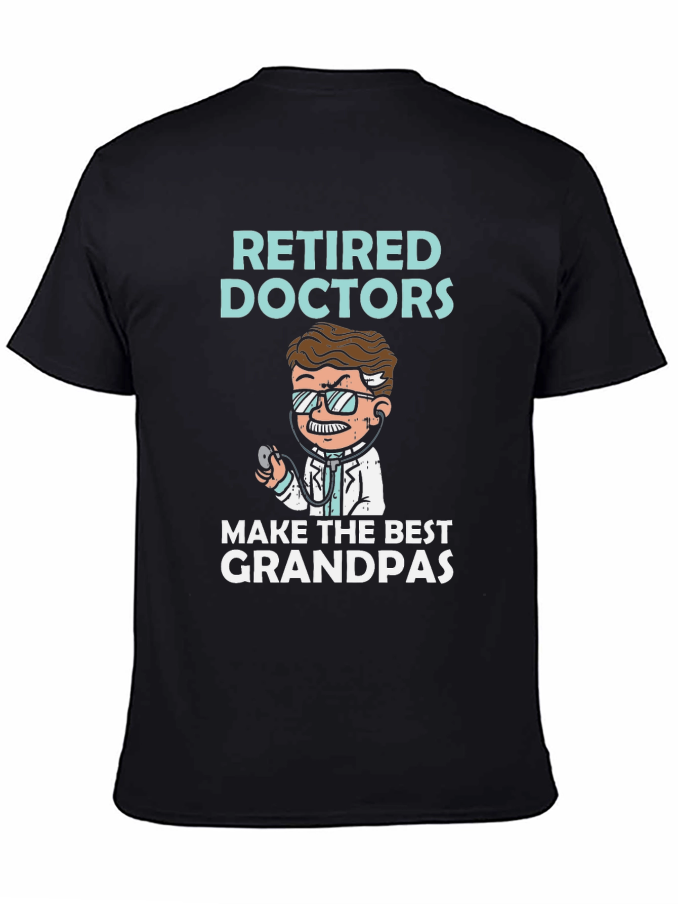 Retired Doctors Make the Best Grandpas T-Shirt