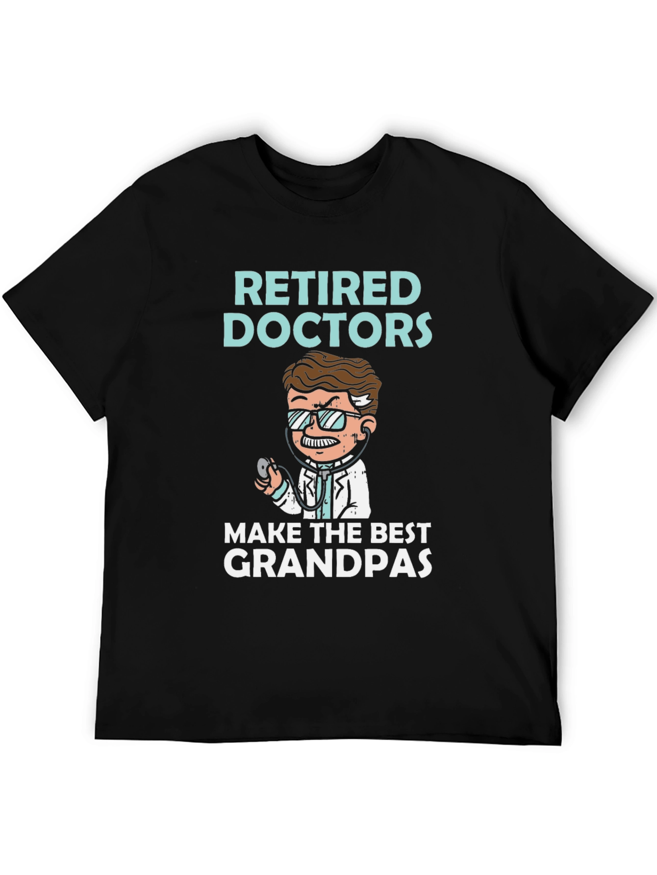 Retired Doctors Make the Best Grandpas T-Shirt