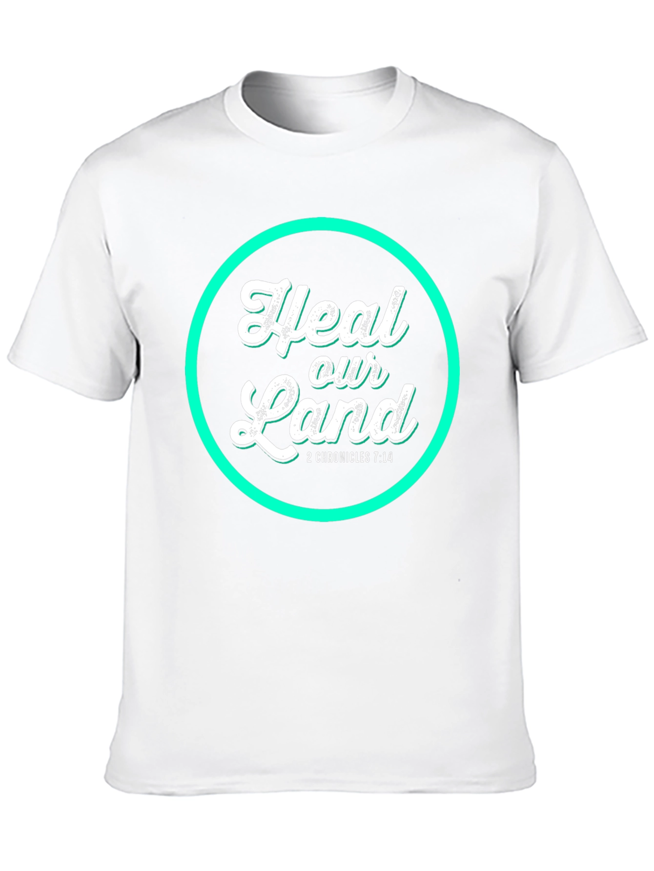 Heal Our Land T-Shirt - 2 Chronicles 7:14