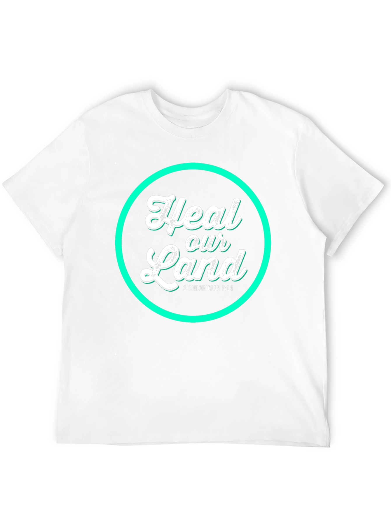 Heal Our Land T-Shirt - 2 Chronicles 7:14