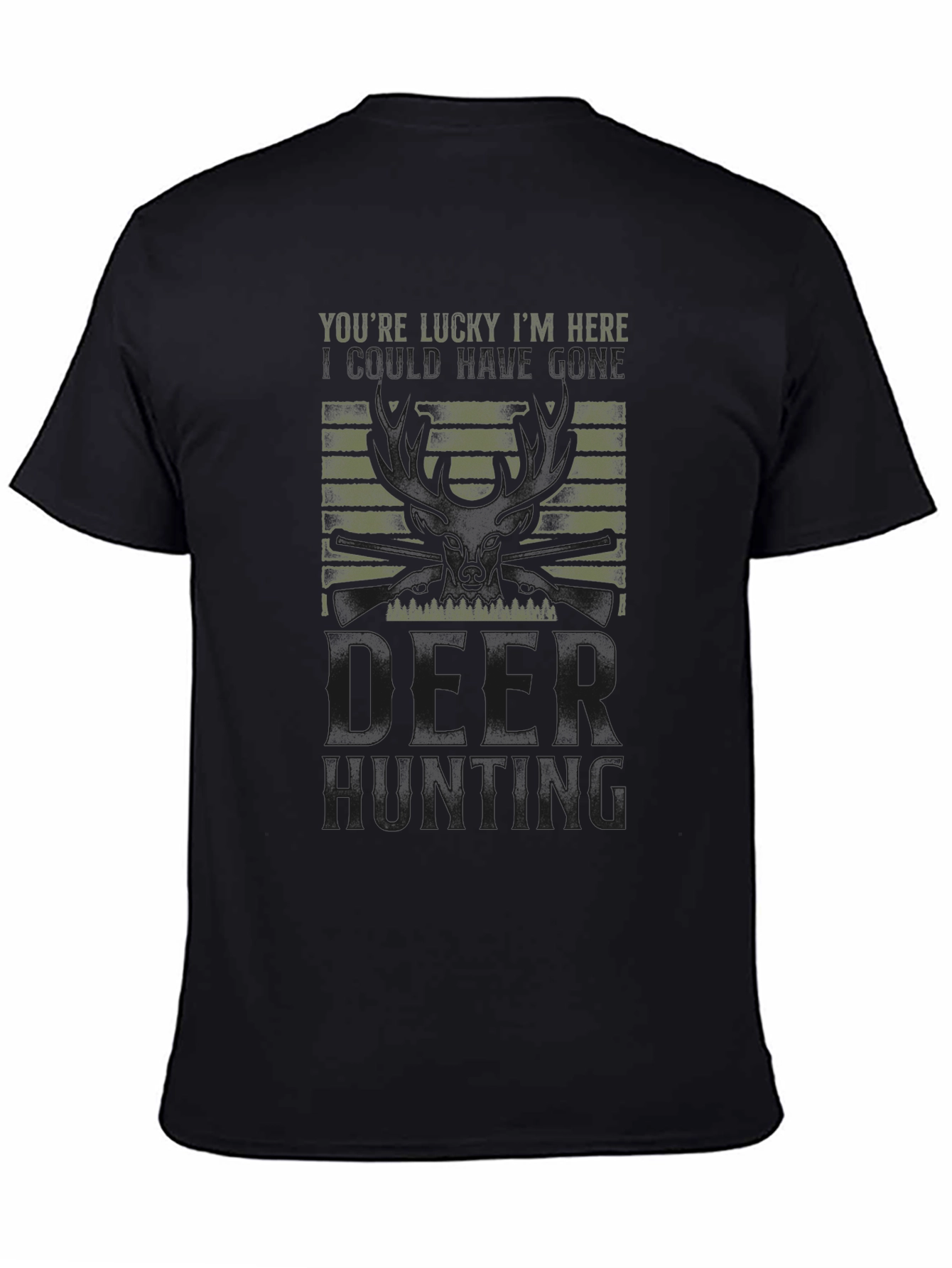 Mens Youre Lucky Im Here Deer Hunting Graphic Tee