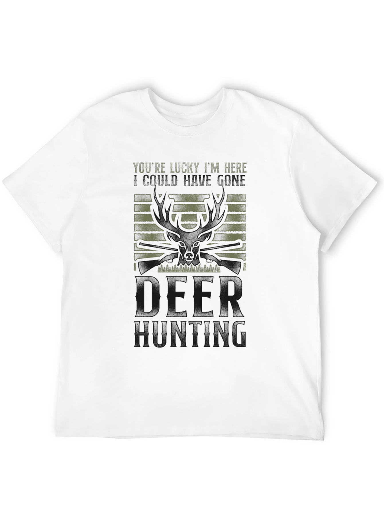 Mens Youre Lucky Im Here Deer Hunting Graphic Tee