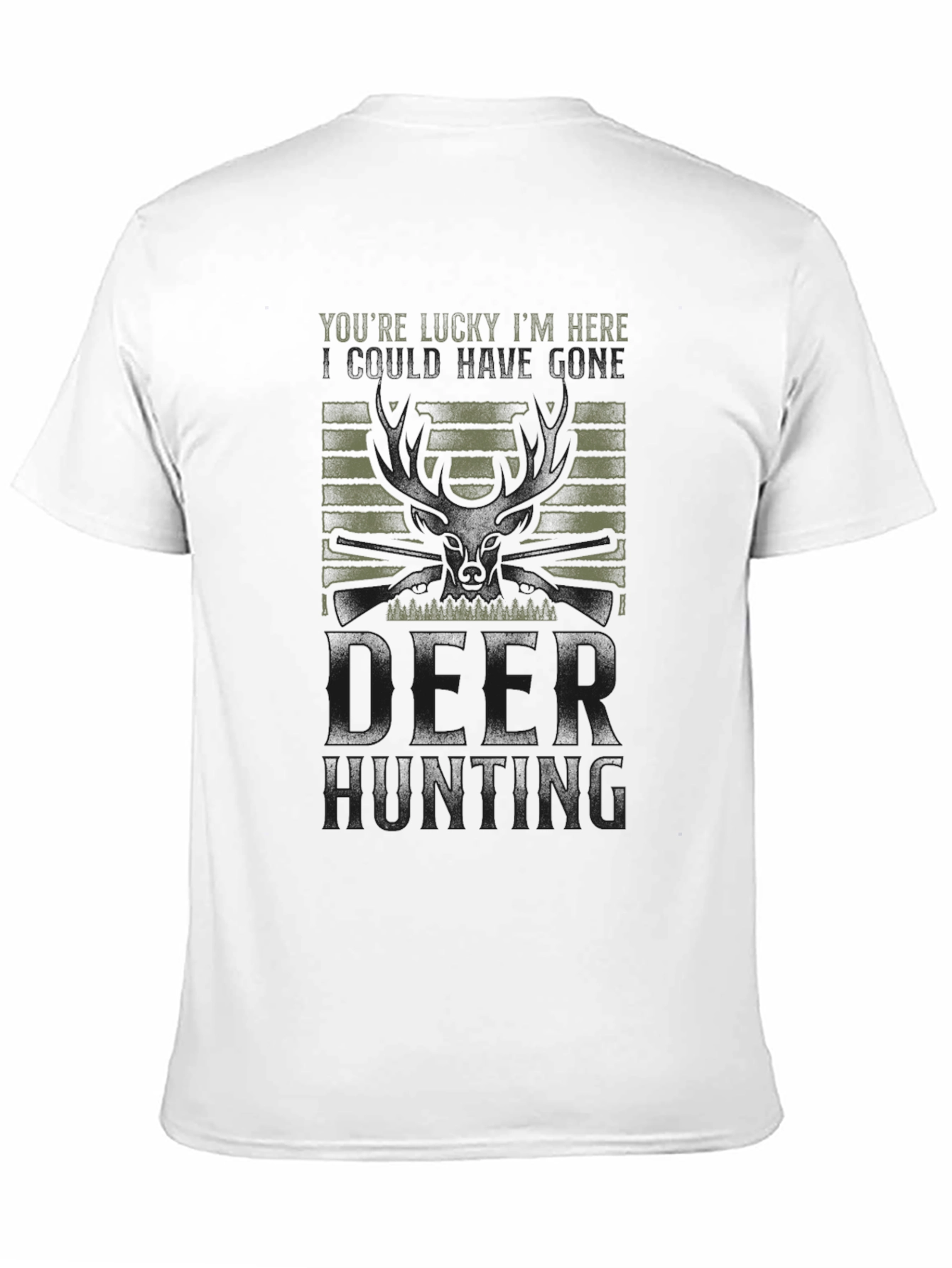 Mens Youre Lucky Im Here Deer Hunting Graphic Tee