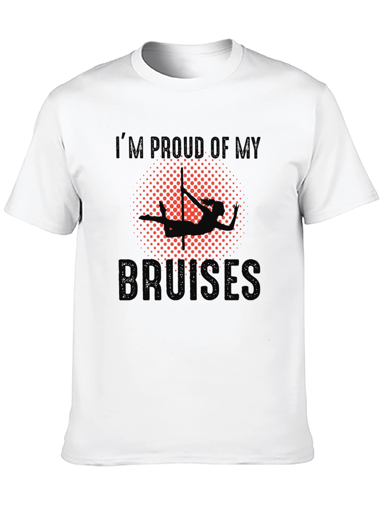 Proud of My Bruises T-Shirt - Aerial Acrobatics