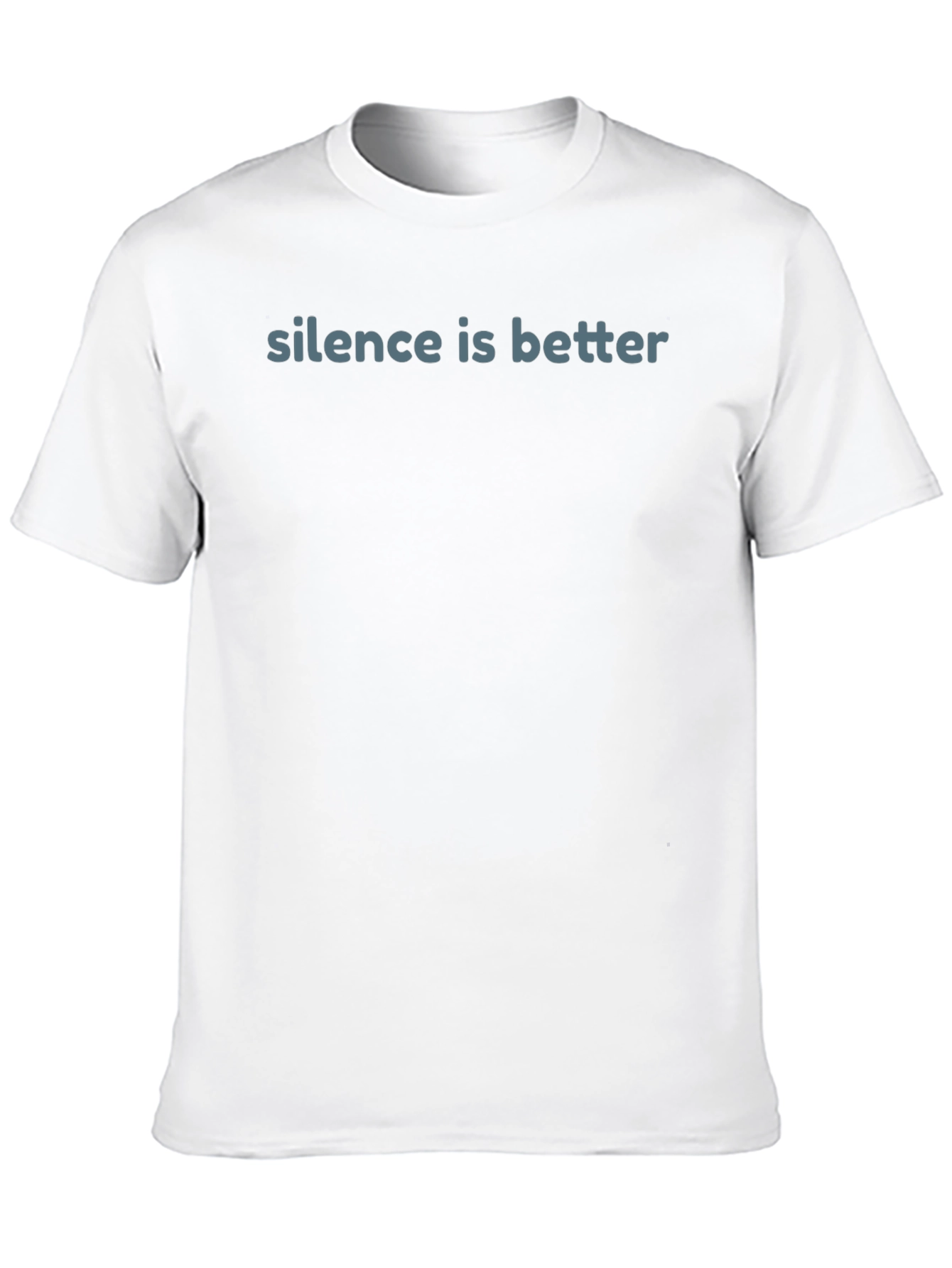 Silence Is Better T-Shirt