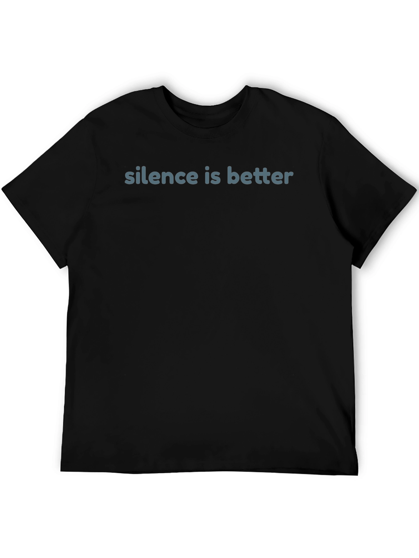 Silence Is Better T-Shirt