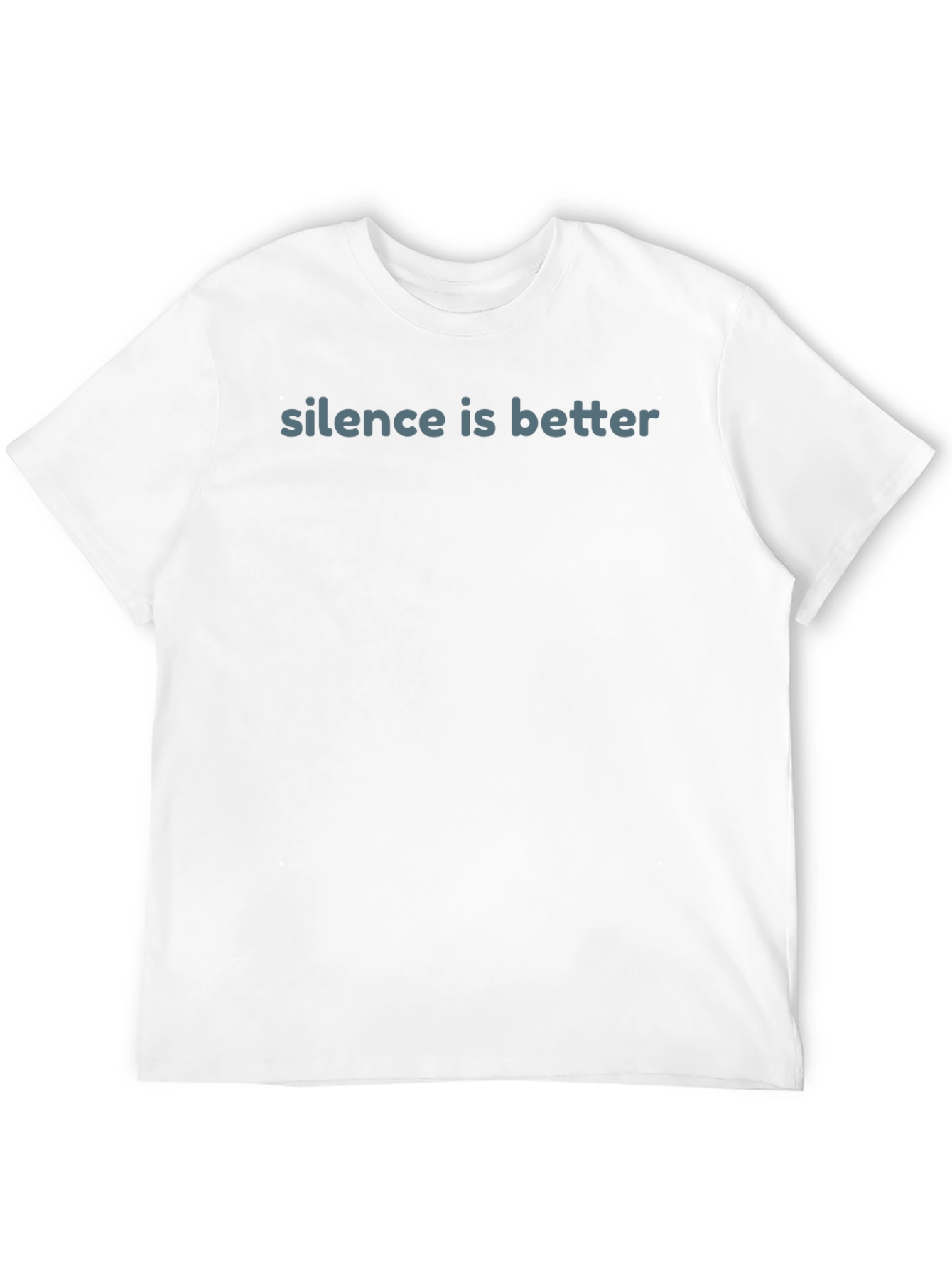 Silence Is Better T-Shirt