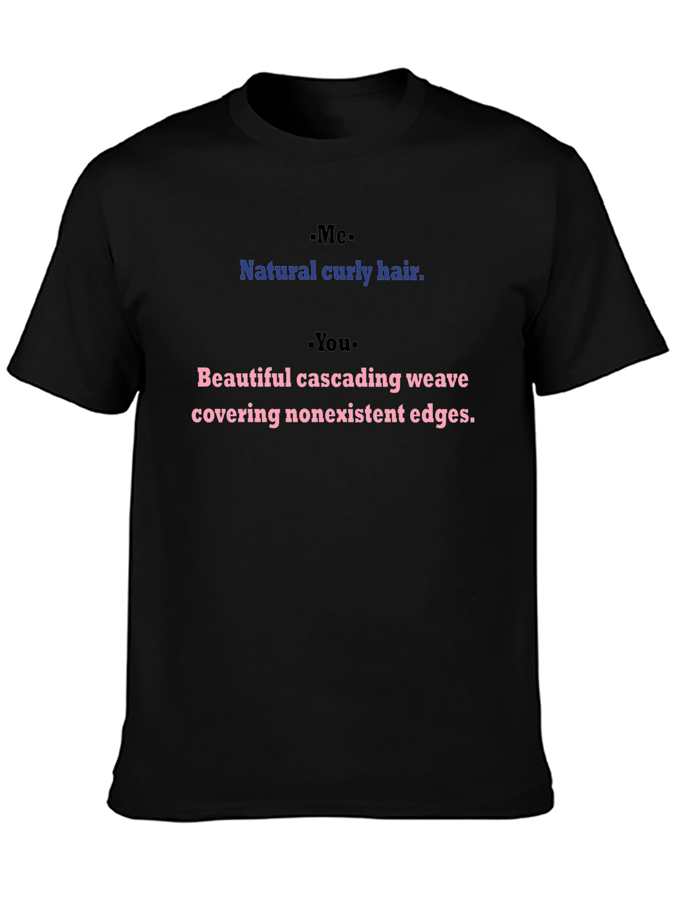 Natural Curly Hair vs Weave T-Shirt