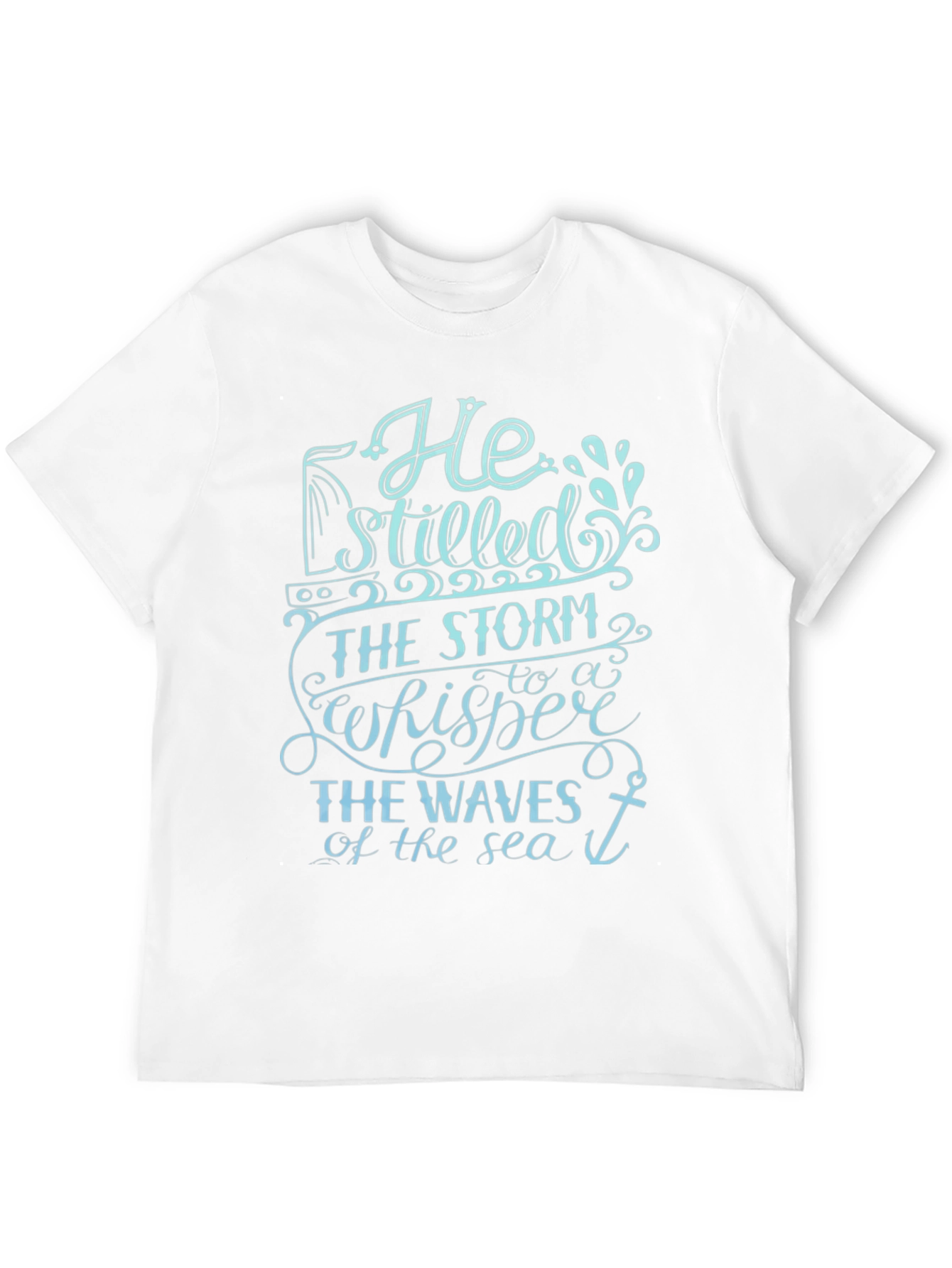 He Stilled The Storm T-Shirt