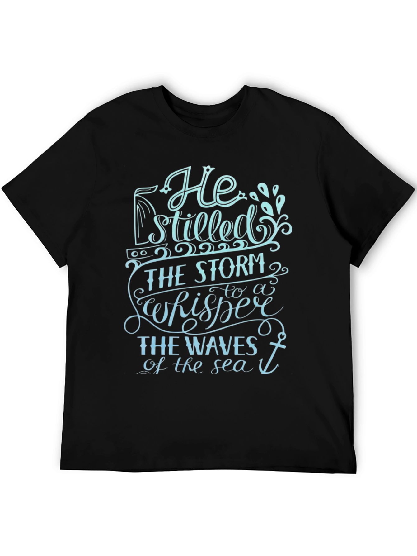 He Stilled The Storm T-Shirt