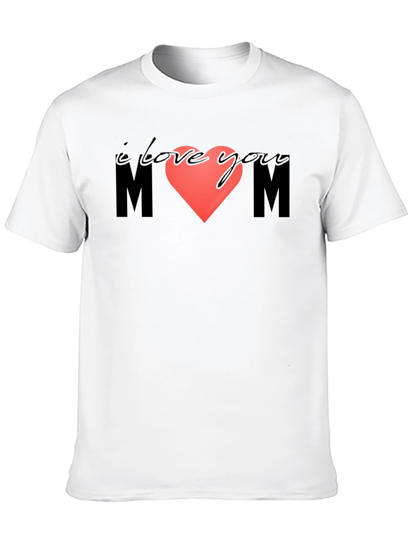 I Love You Mom T-Shirt