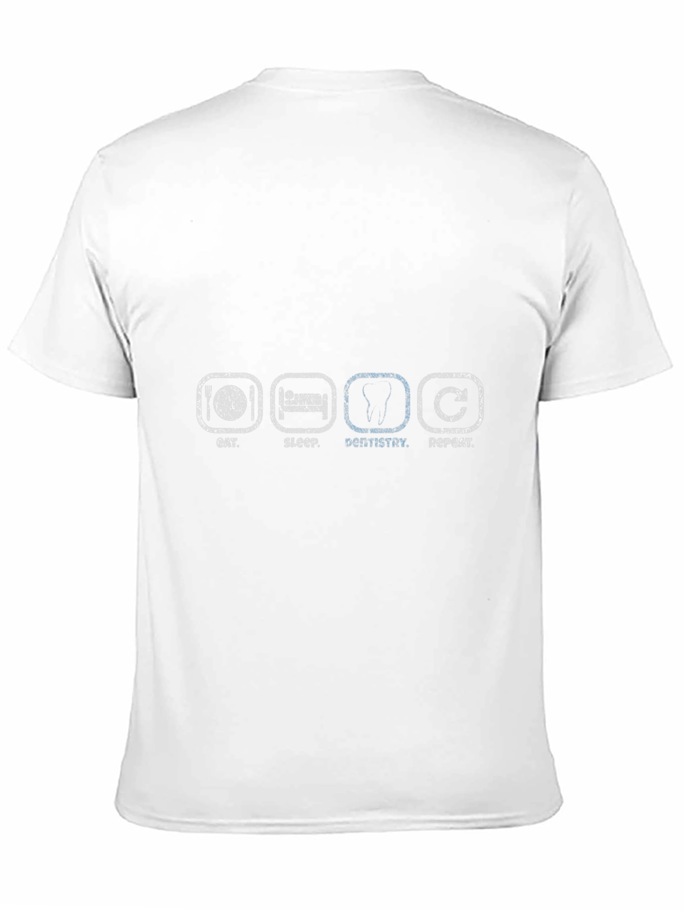 Dentistry T-Shirt: Eat Sleep Dentistry Repeat