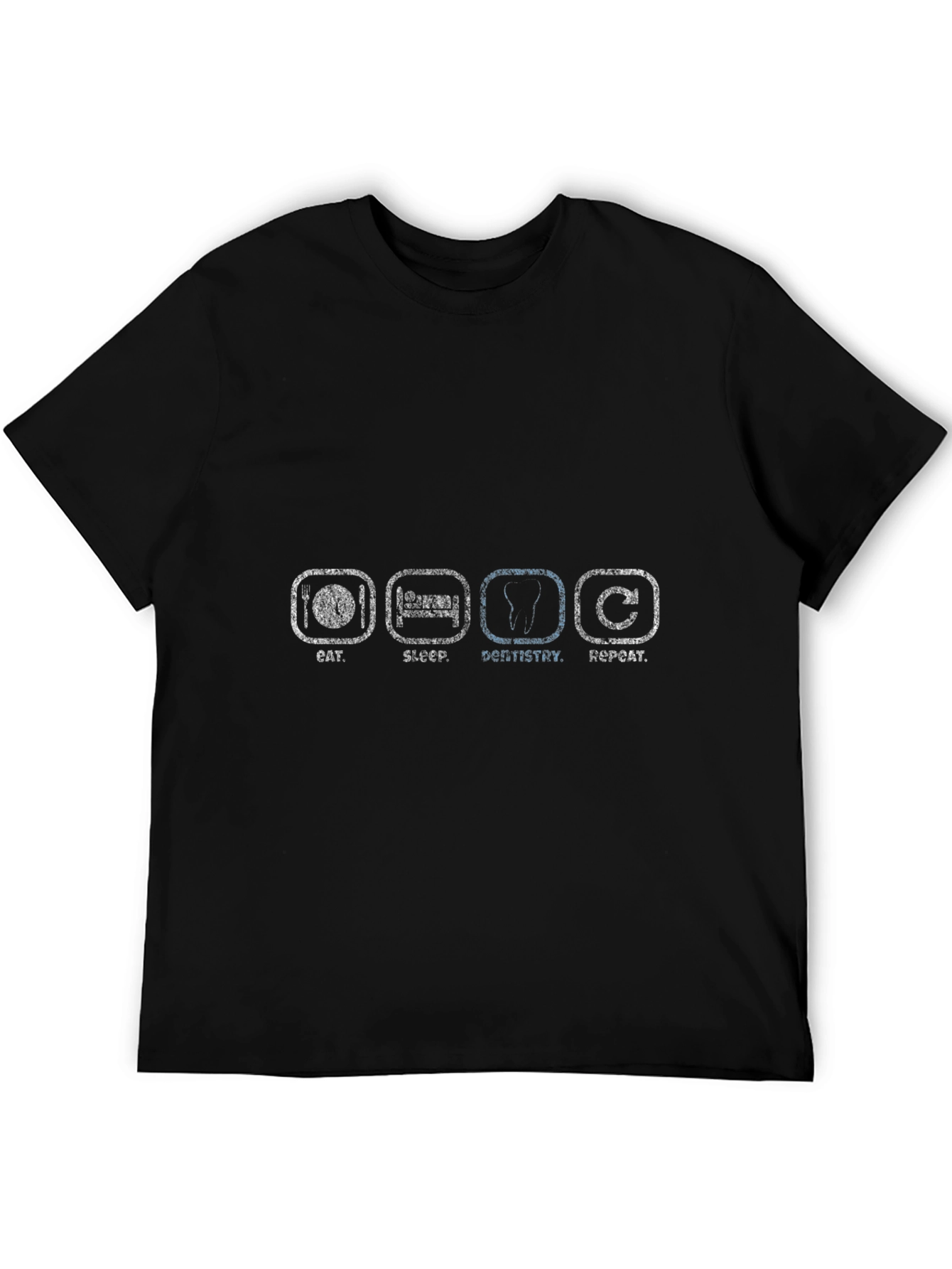Dentistry T-Shirt: Eat Sleep Dentistry Repeat
