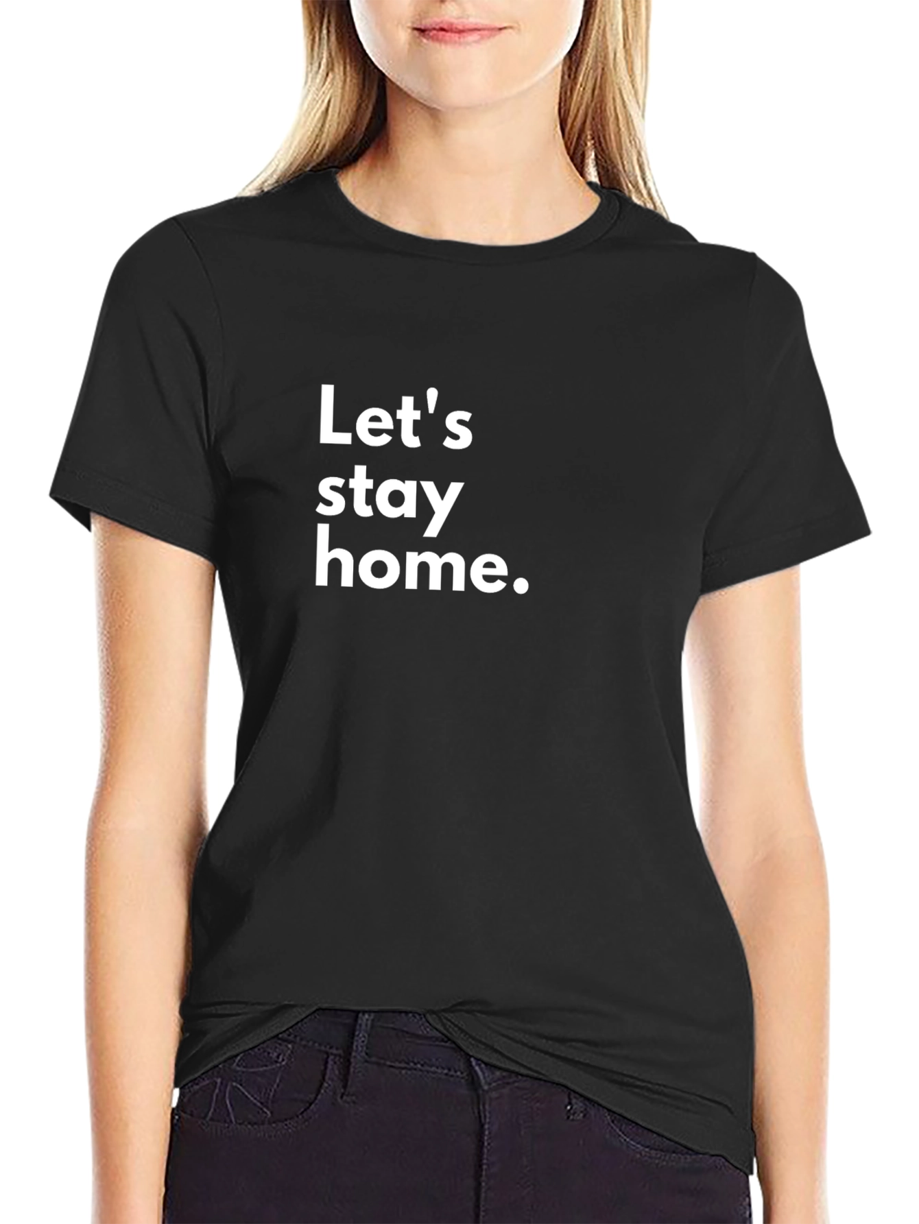 Lets Stay Home T-Shirt