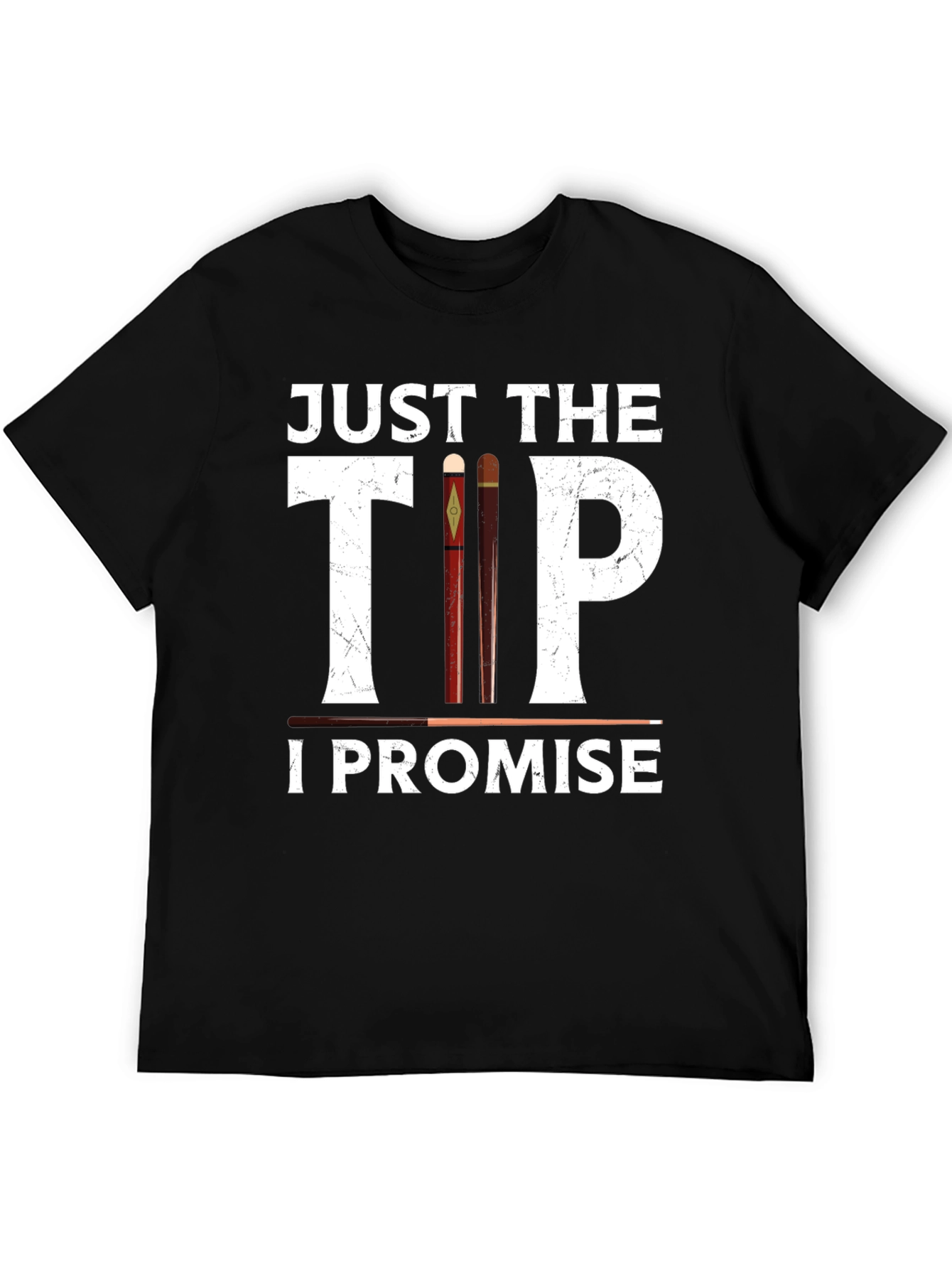 Just The Tip I Promise Graphic Tee