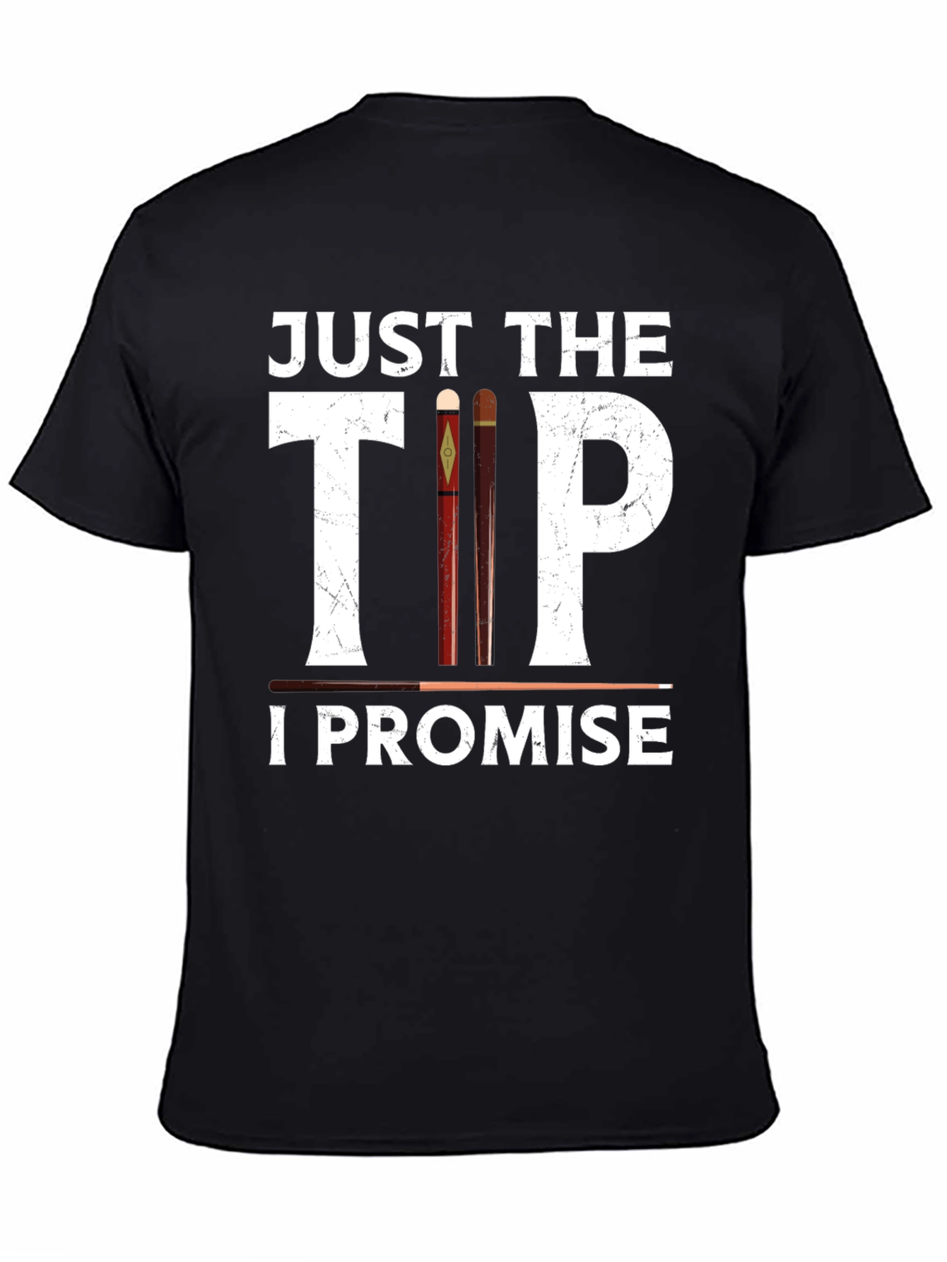 Just The Tip I Promise Graphic Tee
